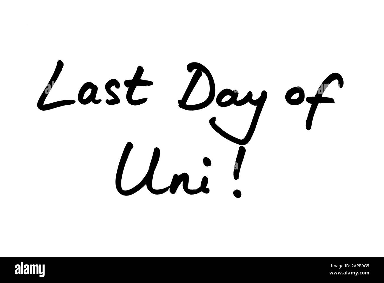 Dernier Jour D'Uni! manuscrit sur fond blanc. Banque D'Images Dernier Jour D'Uni! manuscrit sur fond blanc. Banque D'Images