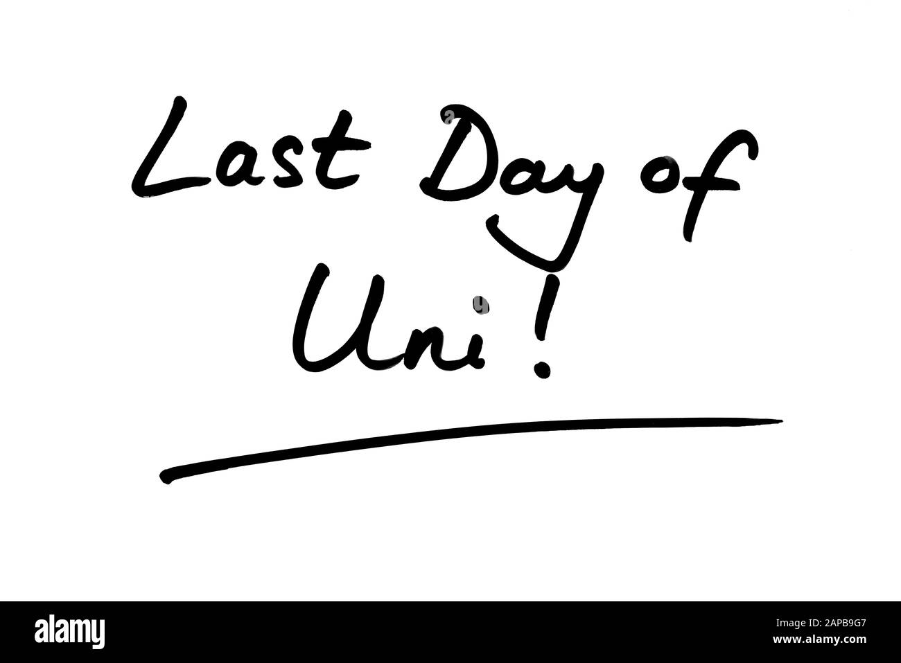Dernier Jour D'Uni! manuscrit sur fond blanc. Banque D'Images Dernier Jour D'Uni! manuscrit sur fond blanc. Banque D'Images
