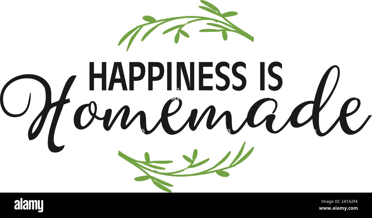 Typographie De Lettrage De Citation De Maison Le Bonheur Est Fait Maison Image Vectorielle Stock Alamy