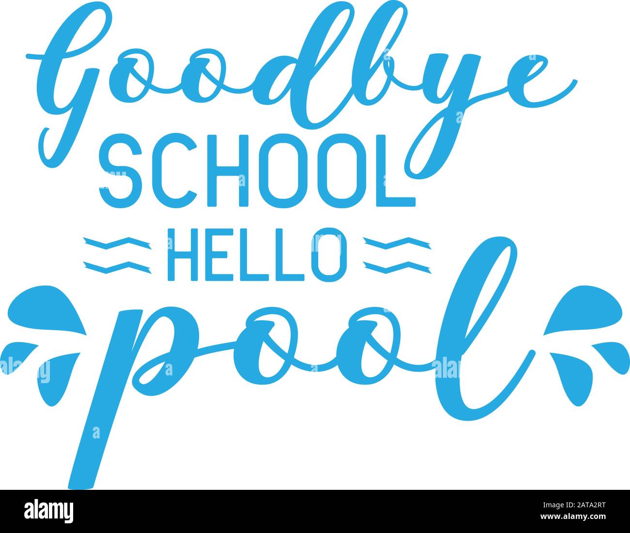 Typographie de lettrage de citation d'école. Au revoir à la piscine de bonjour de l'école Illustration de Vecteur