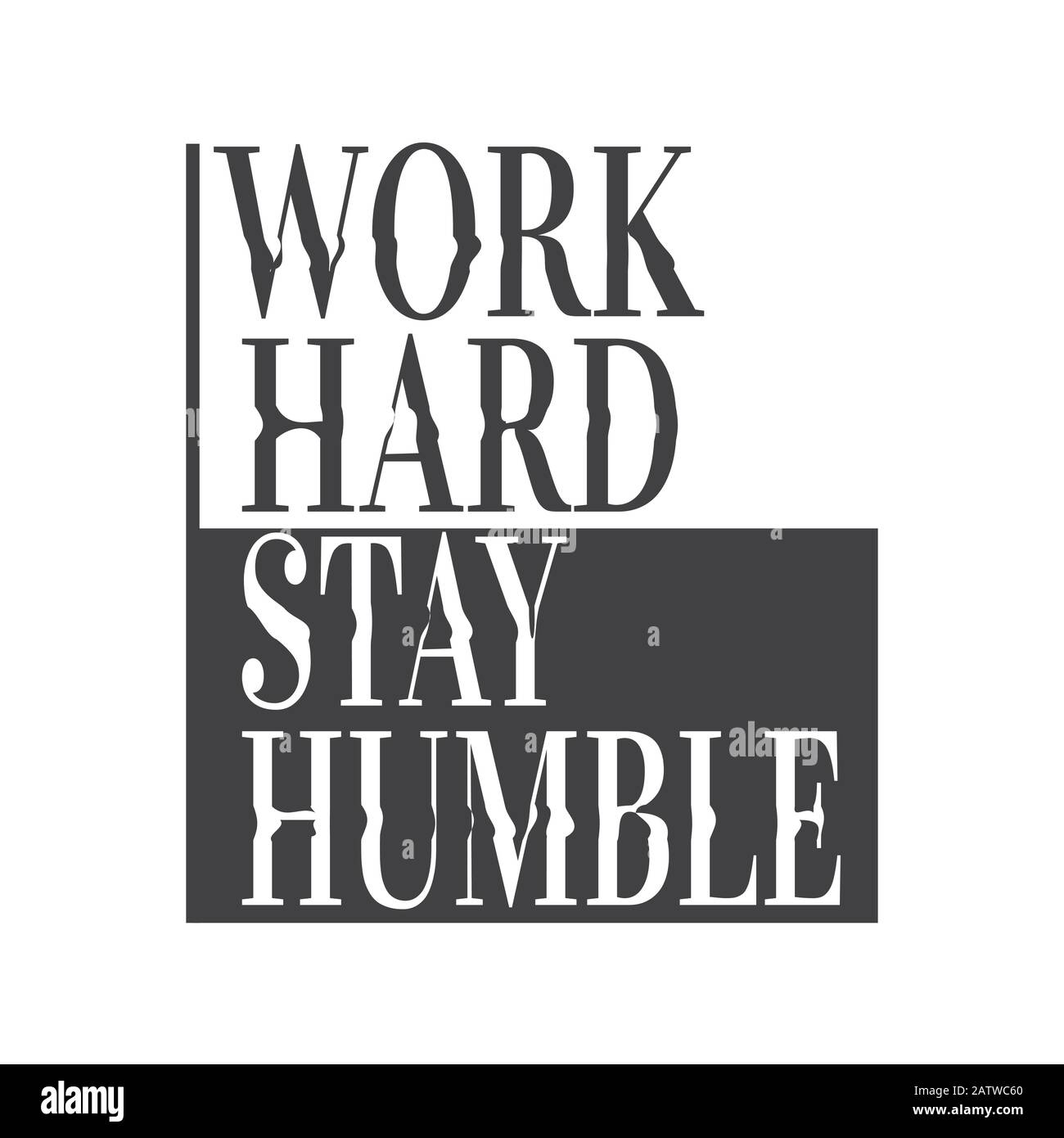 Travaillez dur Séjour humble. Lettrage dessiné à la main sur fond blanc Illustration de Vecteur