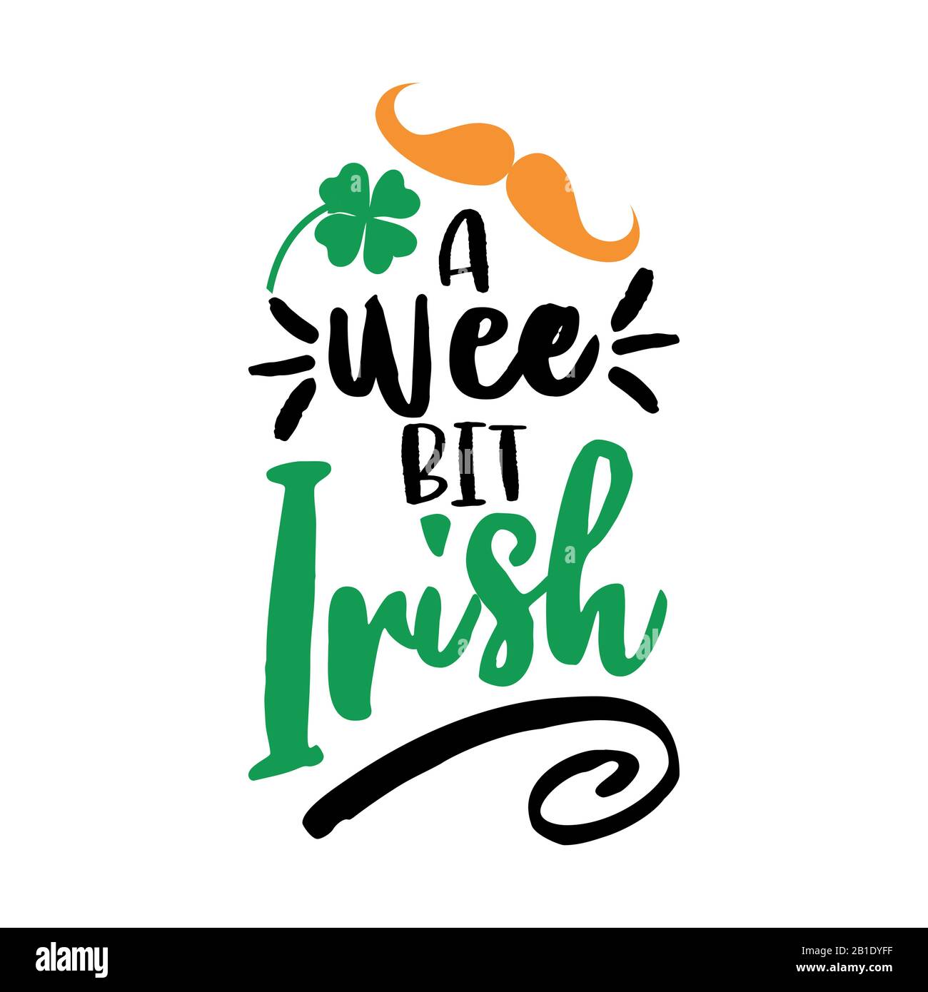 Un petit peu irlandais - St Patrik's Day motif inspirant pour les affiches, les dépliants, les t-shirts, les cartes, les invitations, les autocollants, les bannières, les cadeaux. Main pai Illustration de Vecteur