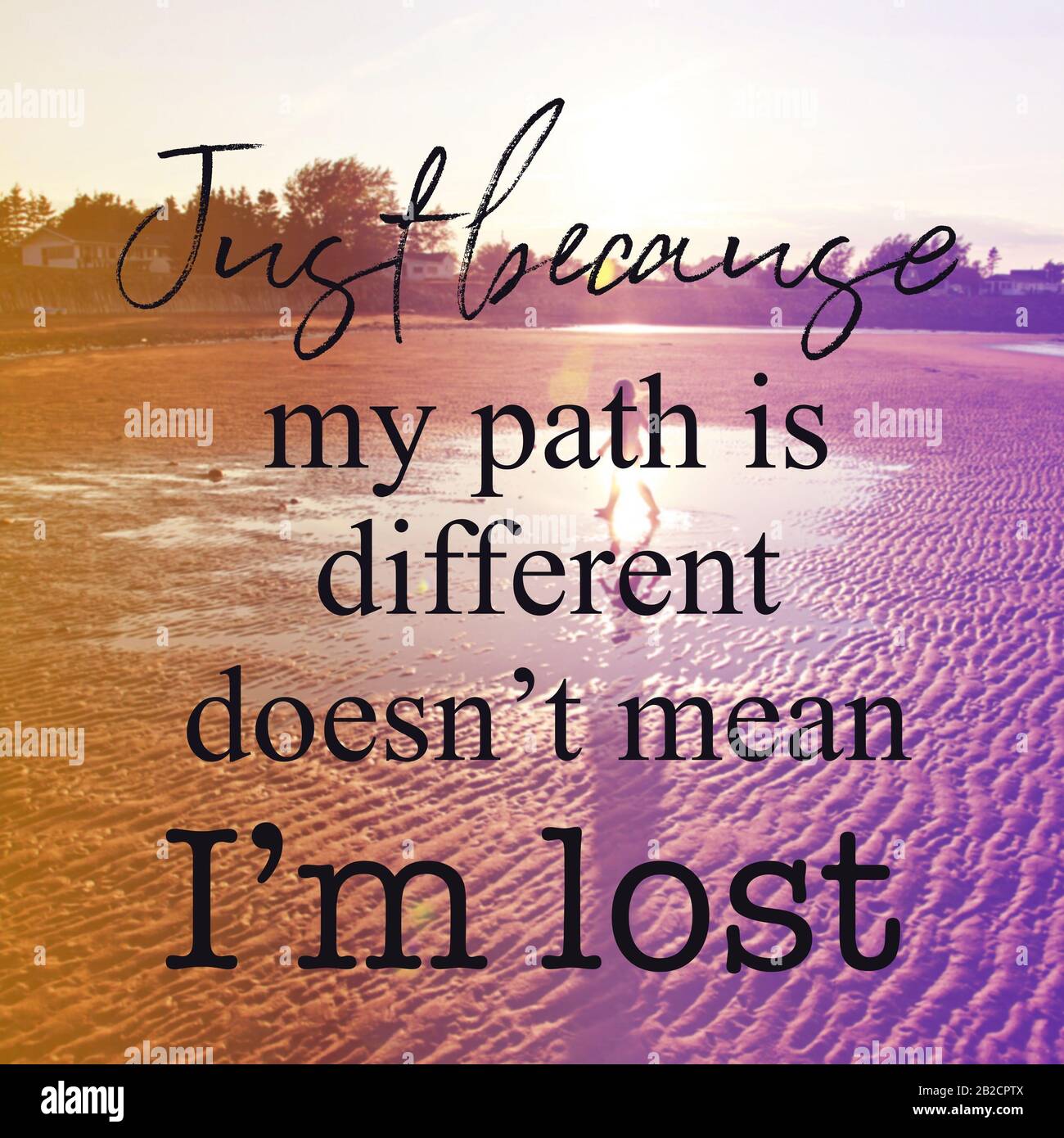 Citation Inspirante Avec Juste Parce Que Mon Chemin Est Different Ne Signifie Pas Que Je Suis Perdu Photo Stock Alamy