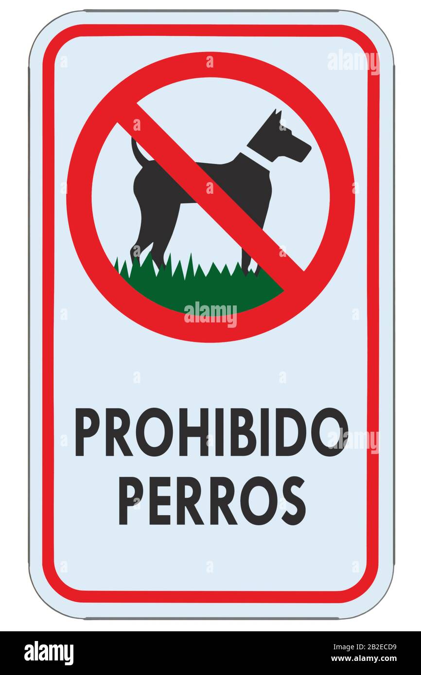 Les chiens ne sont pas autorisés à signer un avertissement texte ES Prohibido Perros espagnol, à isoler une grande signalisation interdiction détaillée macro closeup, à la verticale métal avis réglementaire Banque D'Images