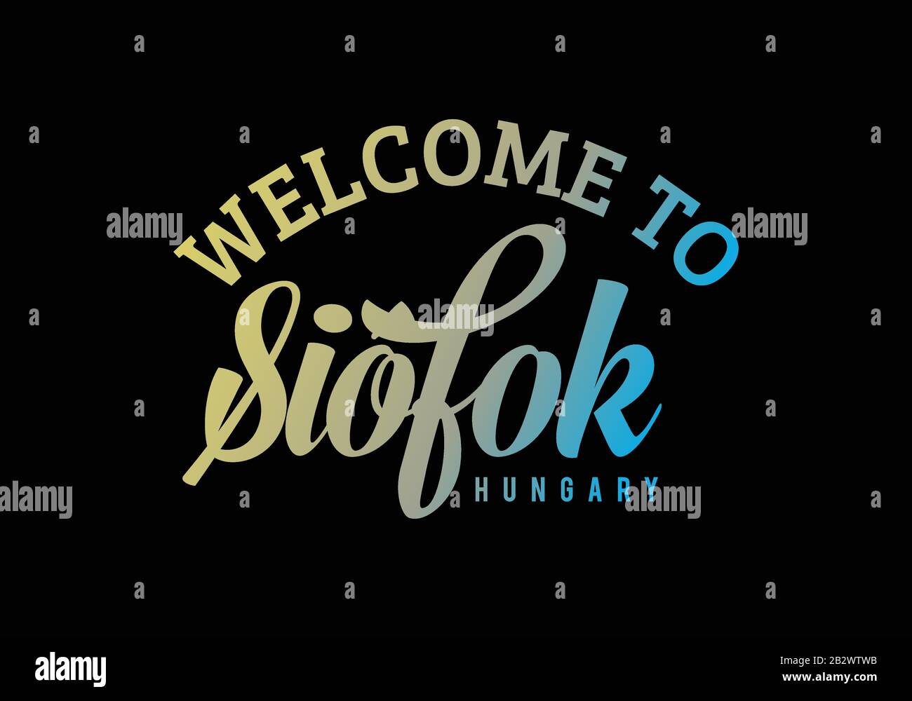 Bienvenue À Siófok, Hongrie Texte Créatif Police Design Illustration, Signe De Bienvenue Illustration de Vecteur