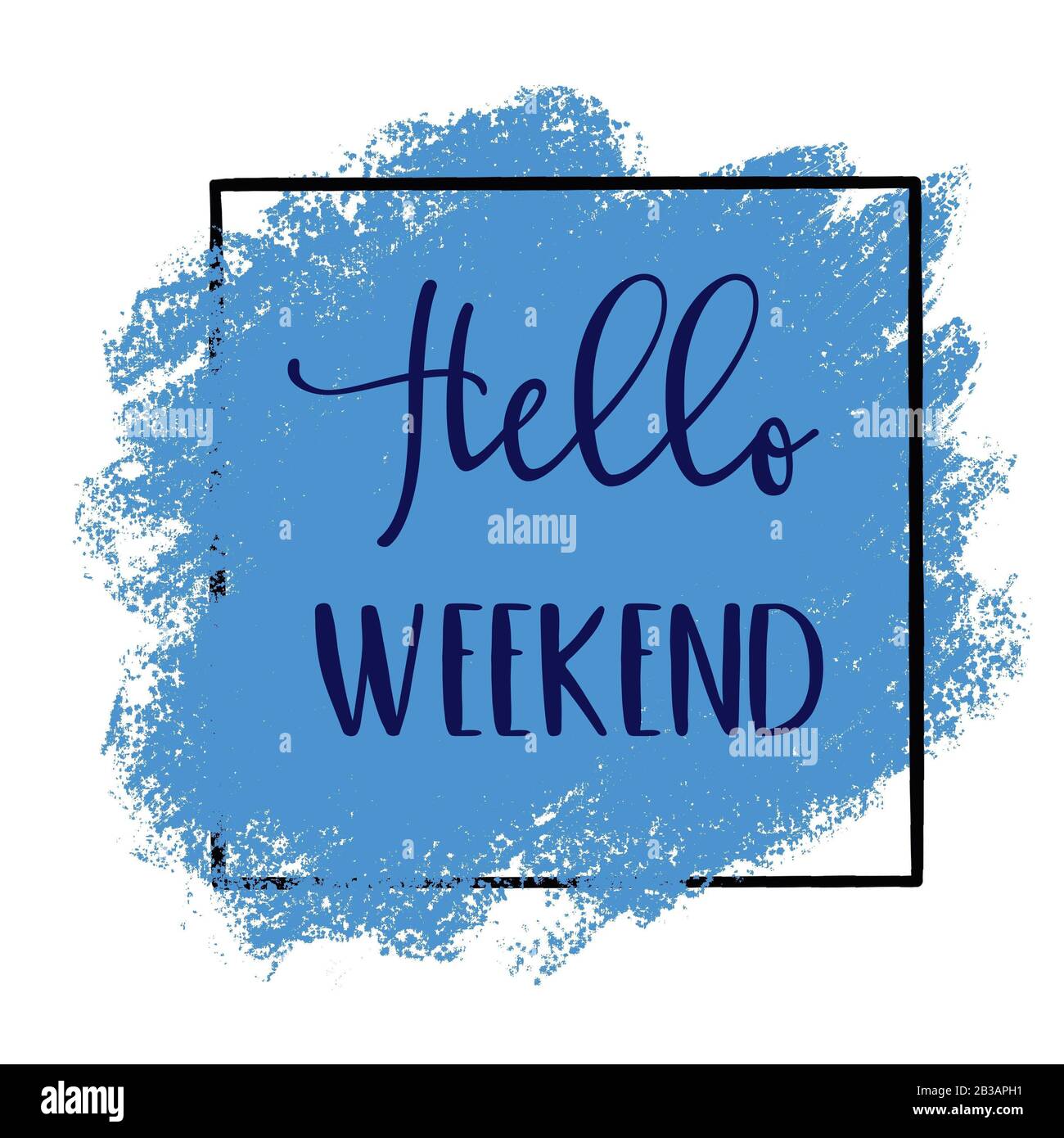 Citation Inspiree Avec Peinture Abstraite Bonjour Week End Avec Fond Bleu Photo Stock Alamy