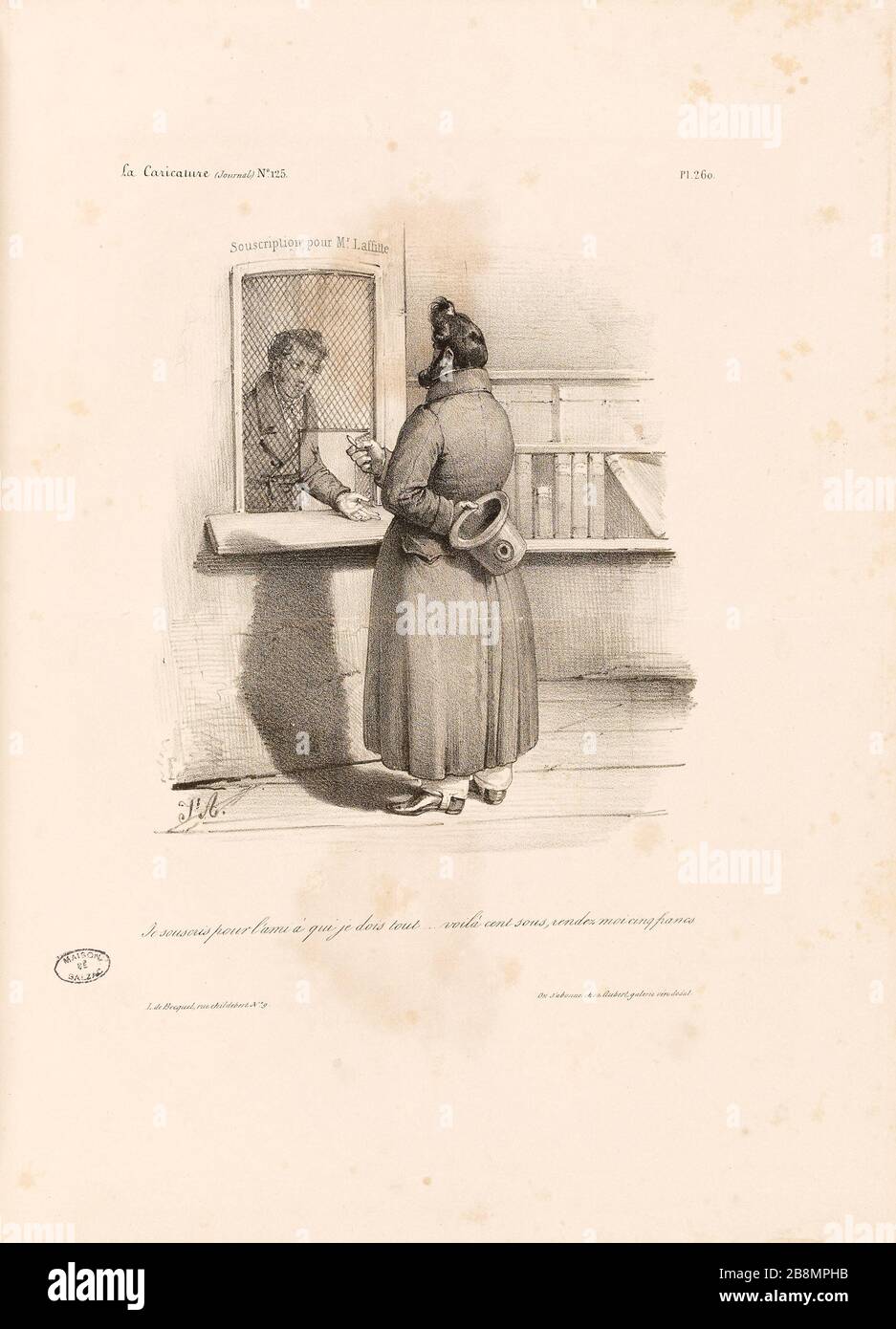 Je suis d'accord pour l'ami à qui je dois tout ... ce franc, me faire cinq francs Jacques Etienne Victor Arago (1790-1855). Caricature de pression. 'JE souscris pour l'ami à qui je dois faire tout… voilà cent sous, rendez moi cinq francs. Plan parue dans 'la caricature' du 28 mars 1833. Lithographie. Paris, Maison de Balzac. Banque D'Images