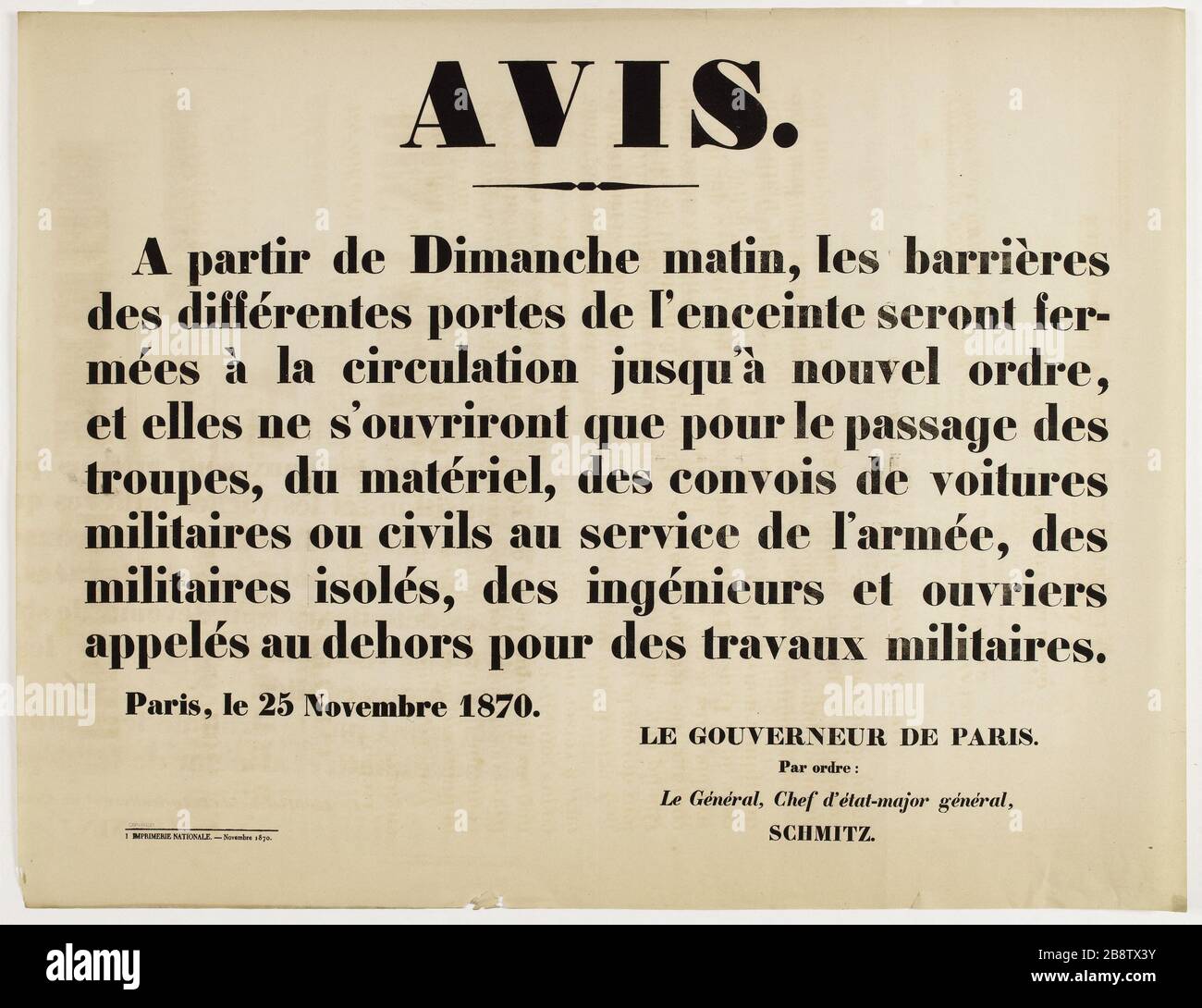 REMARQUE. Depuis dimanche matin, les barrières des différentes portes de l'enceinte seront fermées à la circulation jusqu'à nouvel ordre Guerre de 1870-1871. Schmitz. Fiche d'un avis à la population datée du 25 novembre 1870 concernant la fermésure à la circulation des barrières des différaentes portes de l'enceinte hors bésoins de l'armée. Typographie, 1870. Imprimeur imprimerie nationale. Paris, musée Carnavalet. Banque D'Images