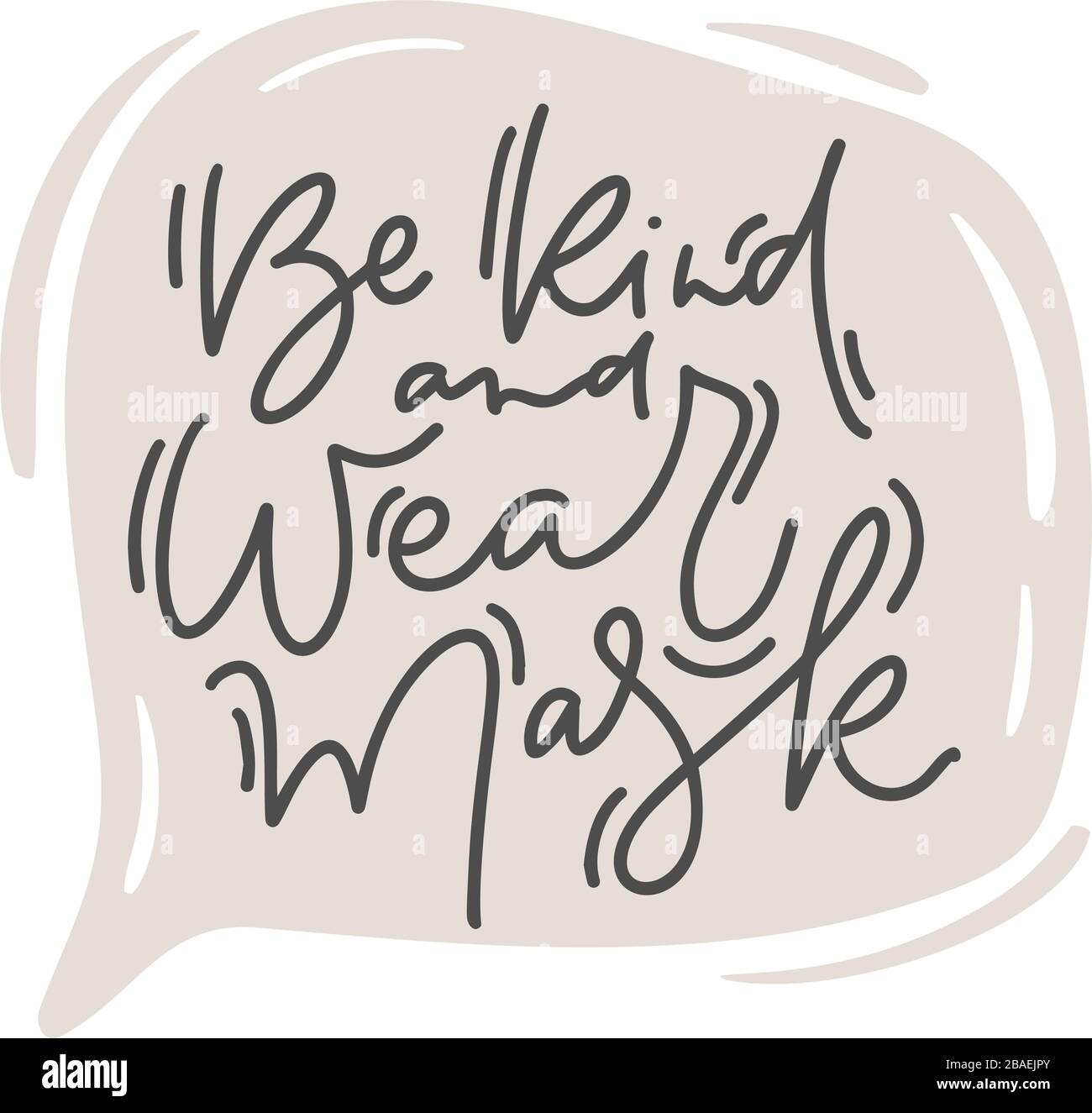 Coronavirus Covid-19, poster de motivation en quarantaine. Logo Vector Sticker dans la bulle vocale. Soyez gentil et porter masque calligraphie texte icône Illustration de Vecteur