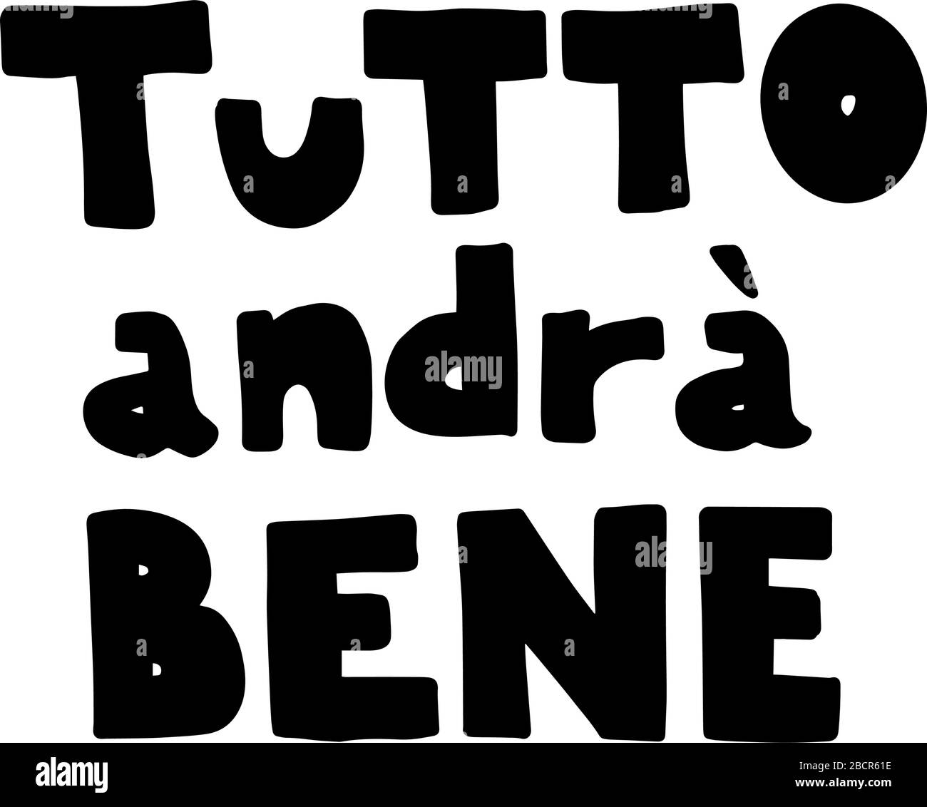 Tutto andra bène. Tout va bien. Le texte noir de la SlSilhouette est isolé en italien sur fond blanc. Lettrage dessiné à la main dans un style caniche. Vect Illustration de Vecteur