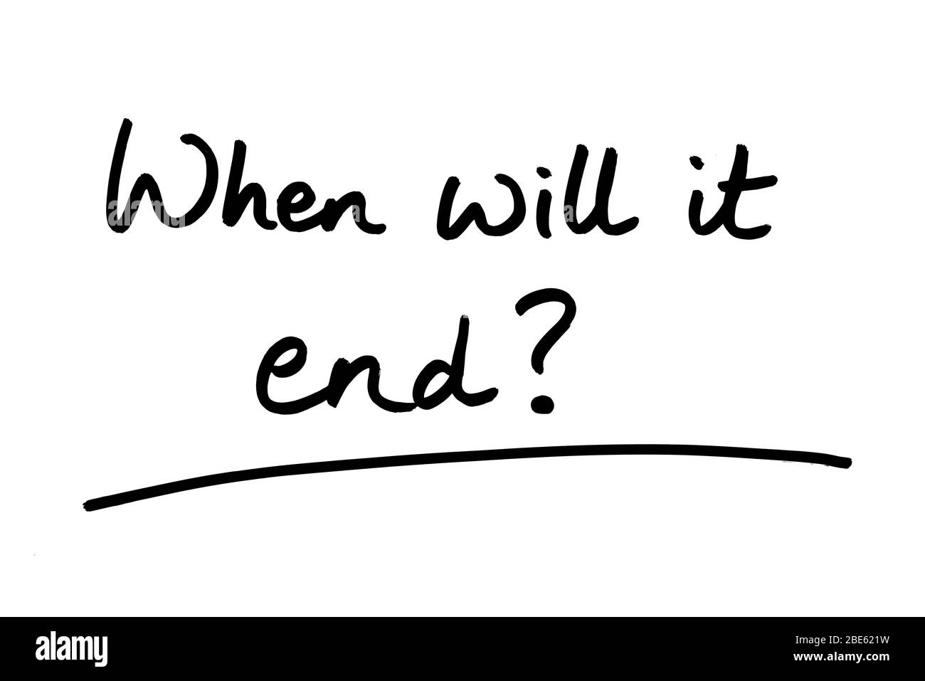 Quand prendra-t-elle fin ? manuscrit sur fond blanc. Banque D'Images