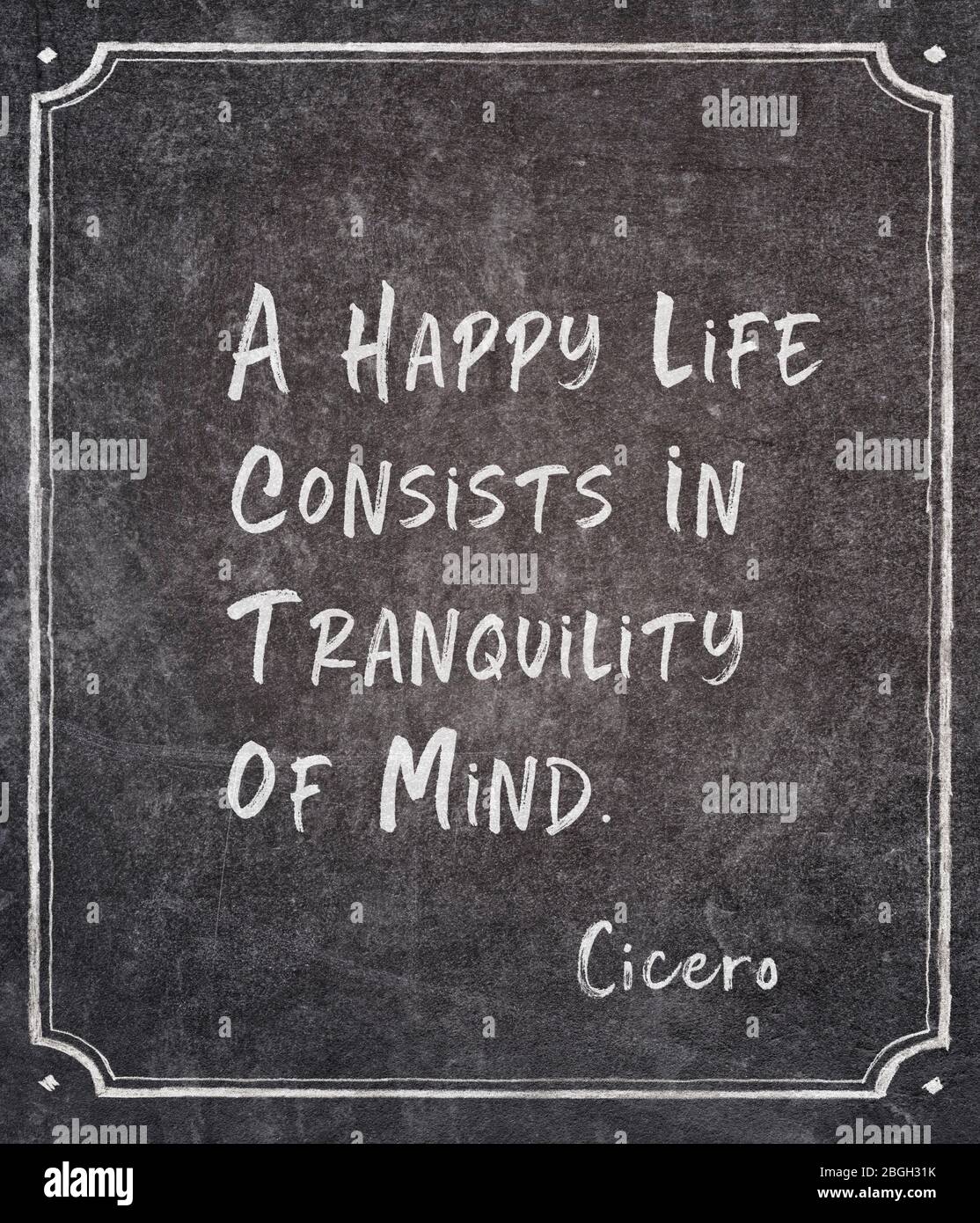 Une Vie Heureuse Consiste En La Tranquillite D Esprit Ancienne Citation Du Philosophe Romain Ciceron Ecrite Sur Un Tableau De Surveillance Encadre Photo Stock Alamy