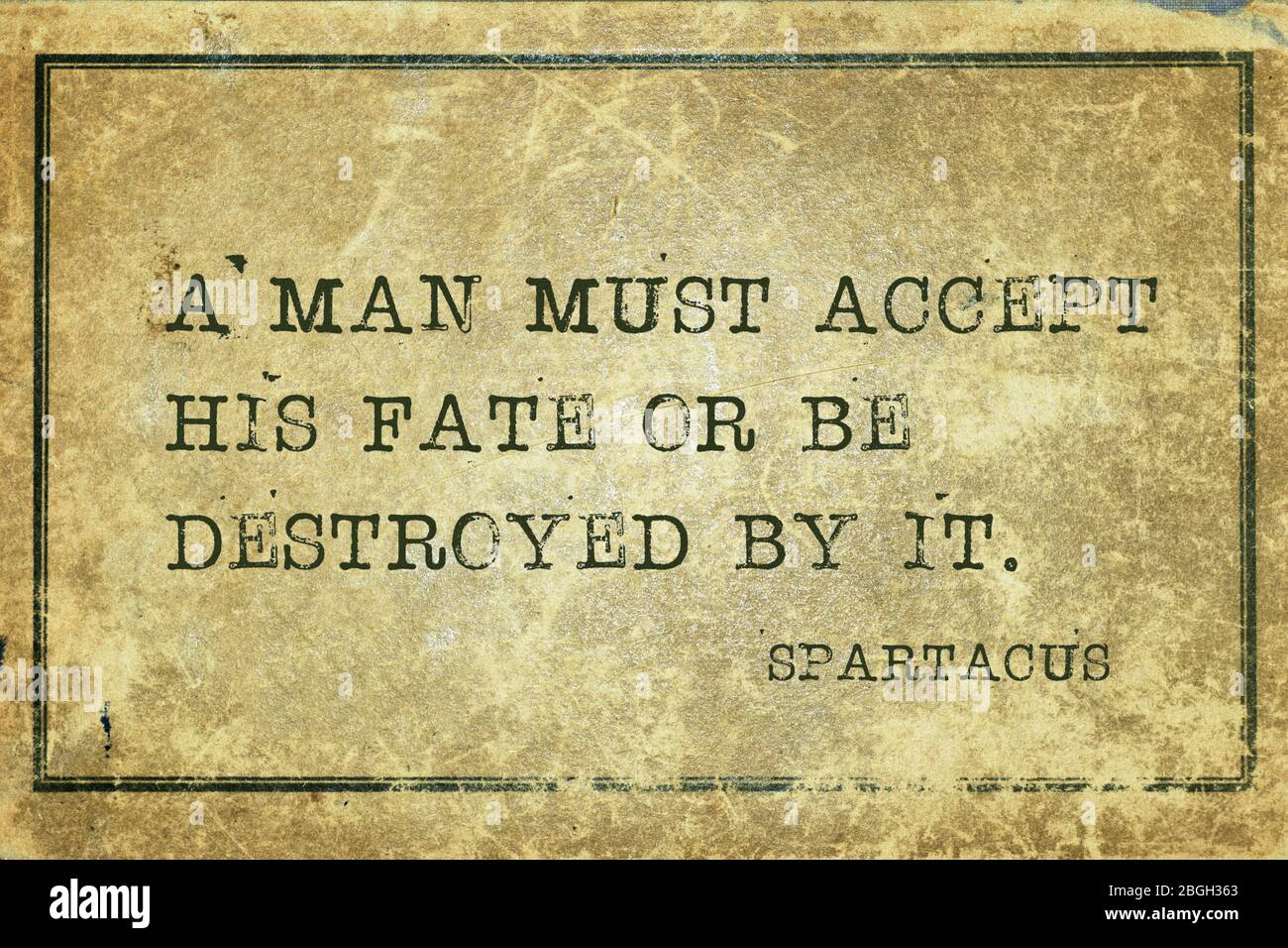 Un Homme Doit Accepter Son Destin Ou Etre Detruit Par Lui Ancien Gladiateur Romain Et Chef De Revolte Spartacus Citation Imprimee Sur Du Carton Vintage Grunge Photo Stock Alamy
