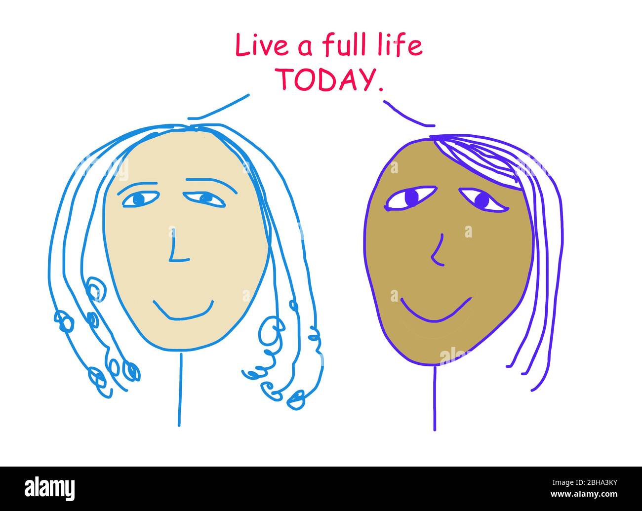 Dessin animé couleur de deux femmes souriantes et ethniquement diverses qui disent la vie une vie entière AUJOURd'HUI. Banque D'Images