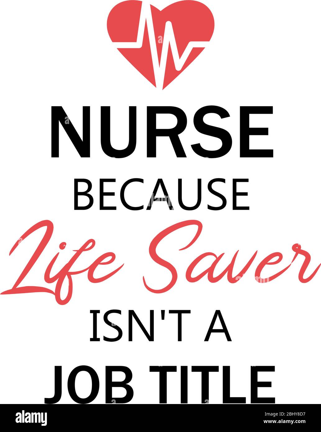 Typographie De Citation Avec Lettres D Infirmiere Infirmiere Car L Economiseur De Vie N Est Pas Un Titre De Travail Image Vectorielle Stock Alamy