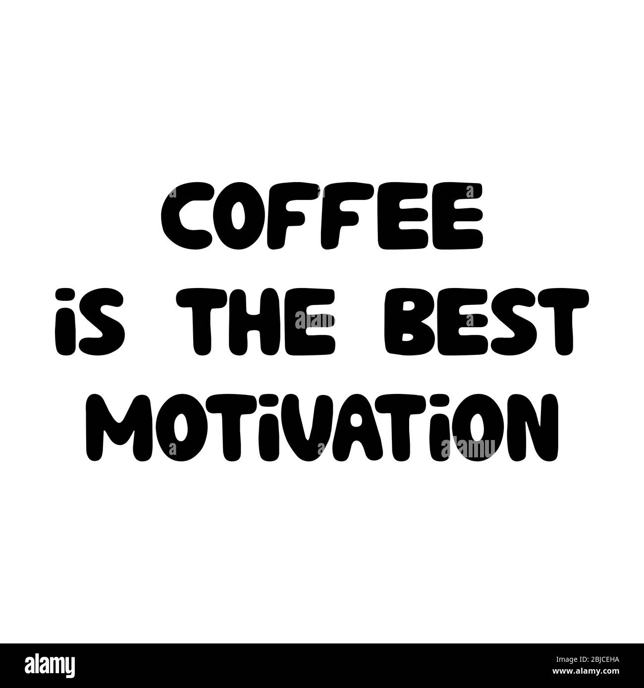 Le café est la meilleure motivation. Joli texte à bulles doodle dessiné à la main. Isolé sur fond blanc. Illustration du stock vectoriel. Illustration de Vecteur