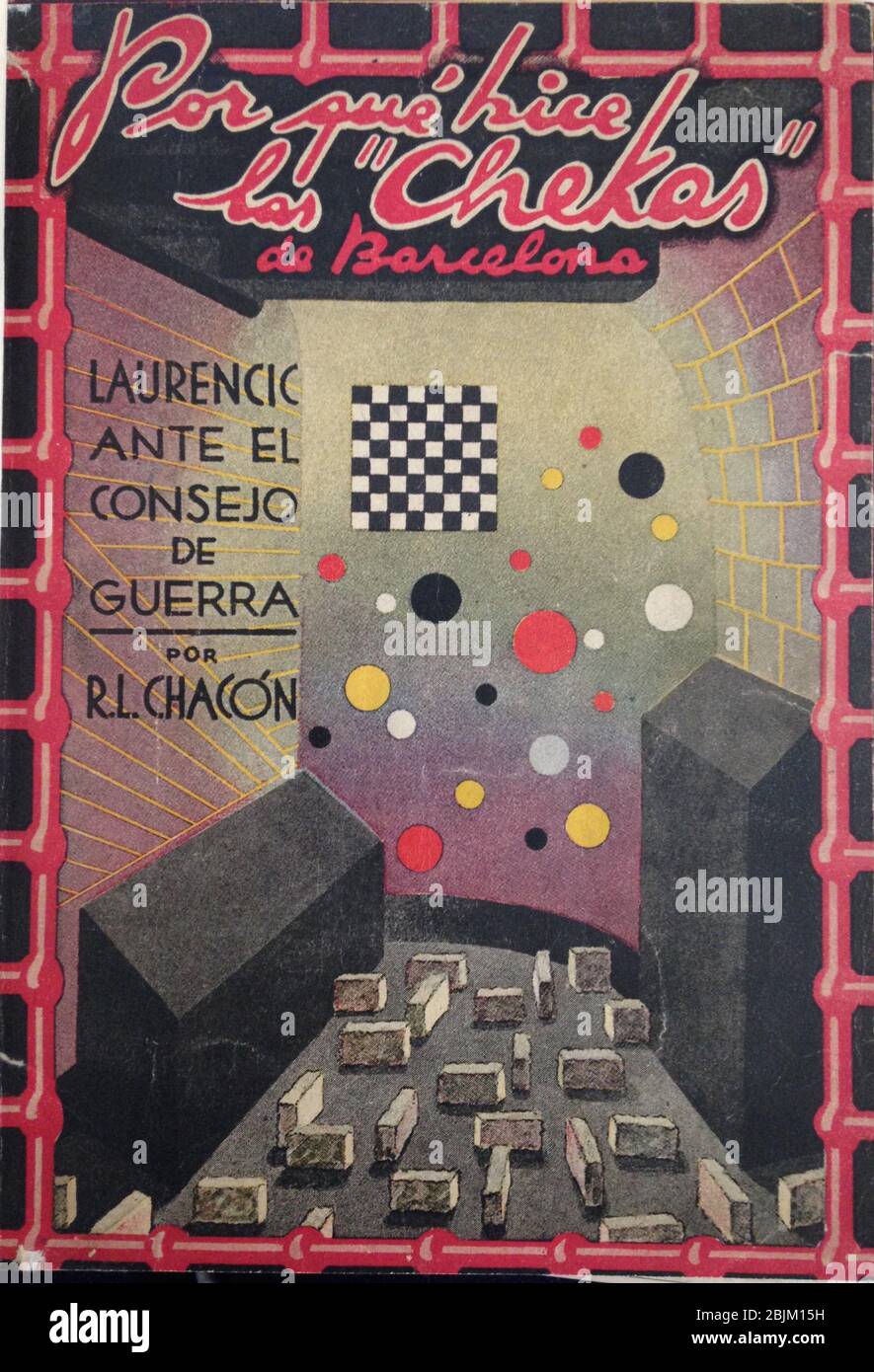 Couverture du livre, 1939, ''por qué hice las ''chekas'' de Barcelona, Laurencic ante el Consejo de Guerra, par R.L. Chacón Banque D'Images