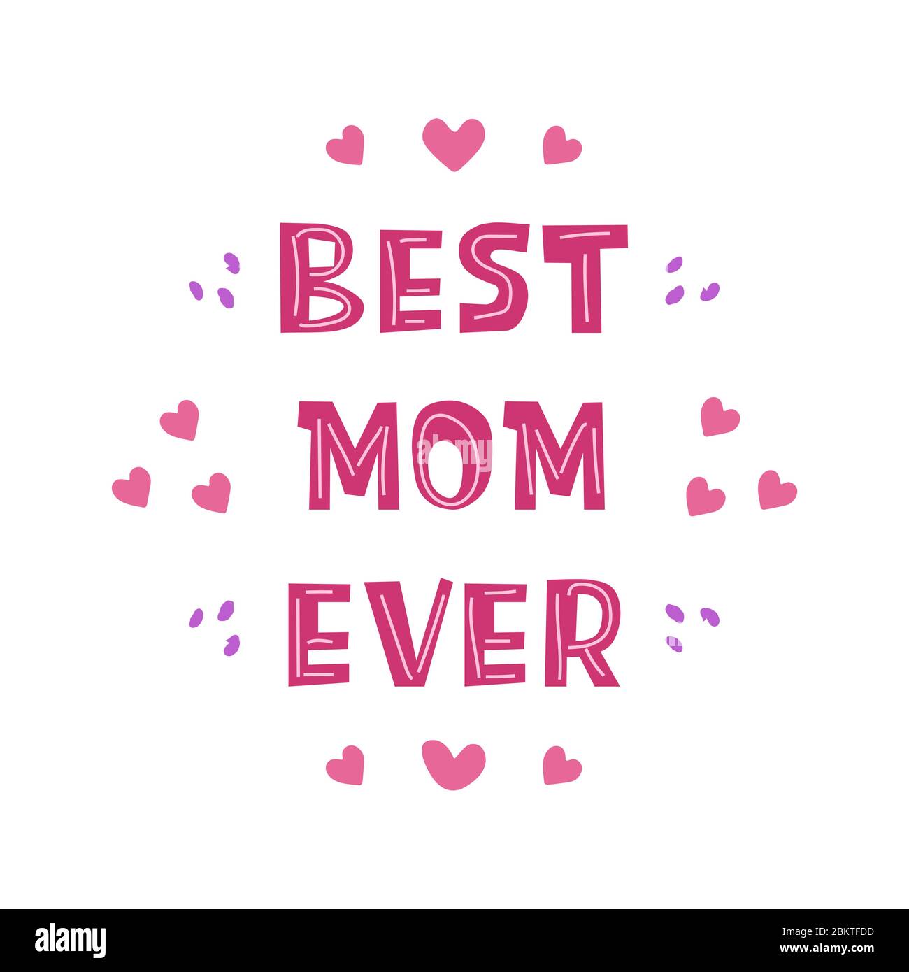 Fete Des Meres Meilleure Maman Jamais Belle Expression Lettrage Citation Pour Felicitations Convient Comme Une Impression Pour Le Tissu Ou L Emballage Carte Postale Et Poster Ou Image Vectorielle Stock Alamy