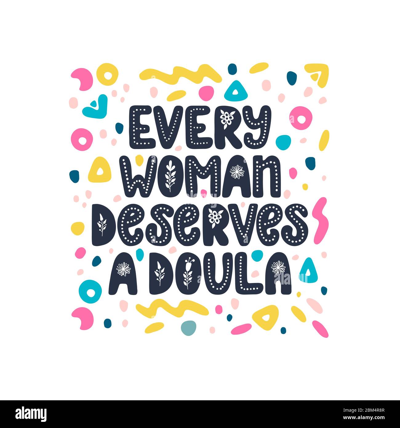 Chaque Femme Merite Une Citation Doula Illustration Vectorielle Sur Le Partenaire D Accouchement Element De Conception Pour Cartes Bannieres Et Depliants Image Vectorielle Stock Alamy