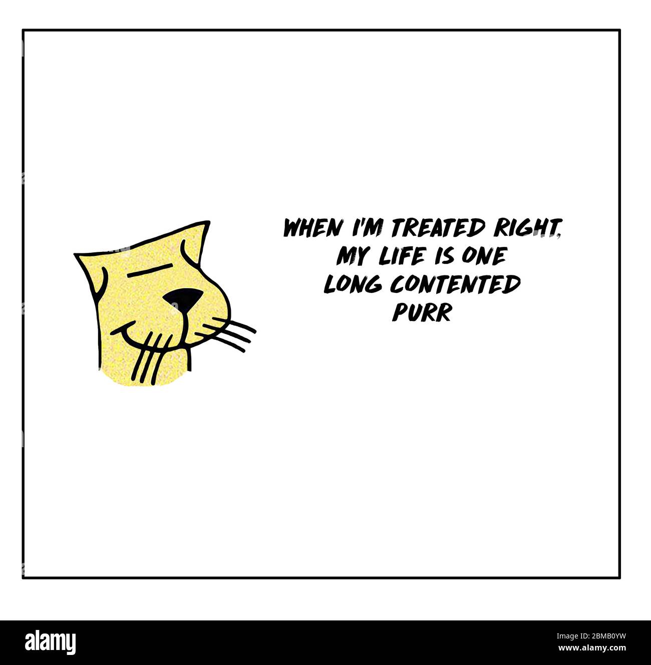 Caricature de couleur de chat souriant déclarant quand je suis traité droit, ma vie est un purr condentée de longue date. Banque D'Images