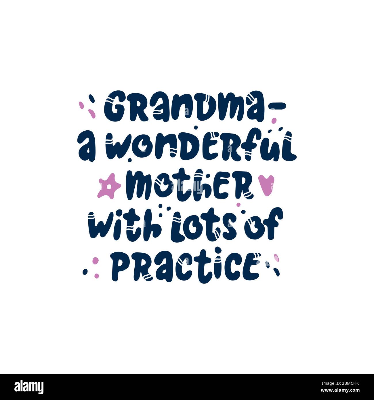 Grand Mere Une Mere Merveilleuse Avec Beaucoup De Pratique Citation Moderne Lettrage D Une Grand Mere Sur Fond Blanc Ideal Pour Les Cartes De Vœux Et Les Impressions Image Vectorielle Stock Alamy