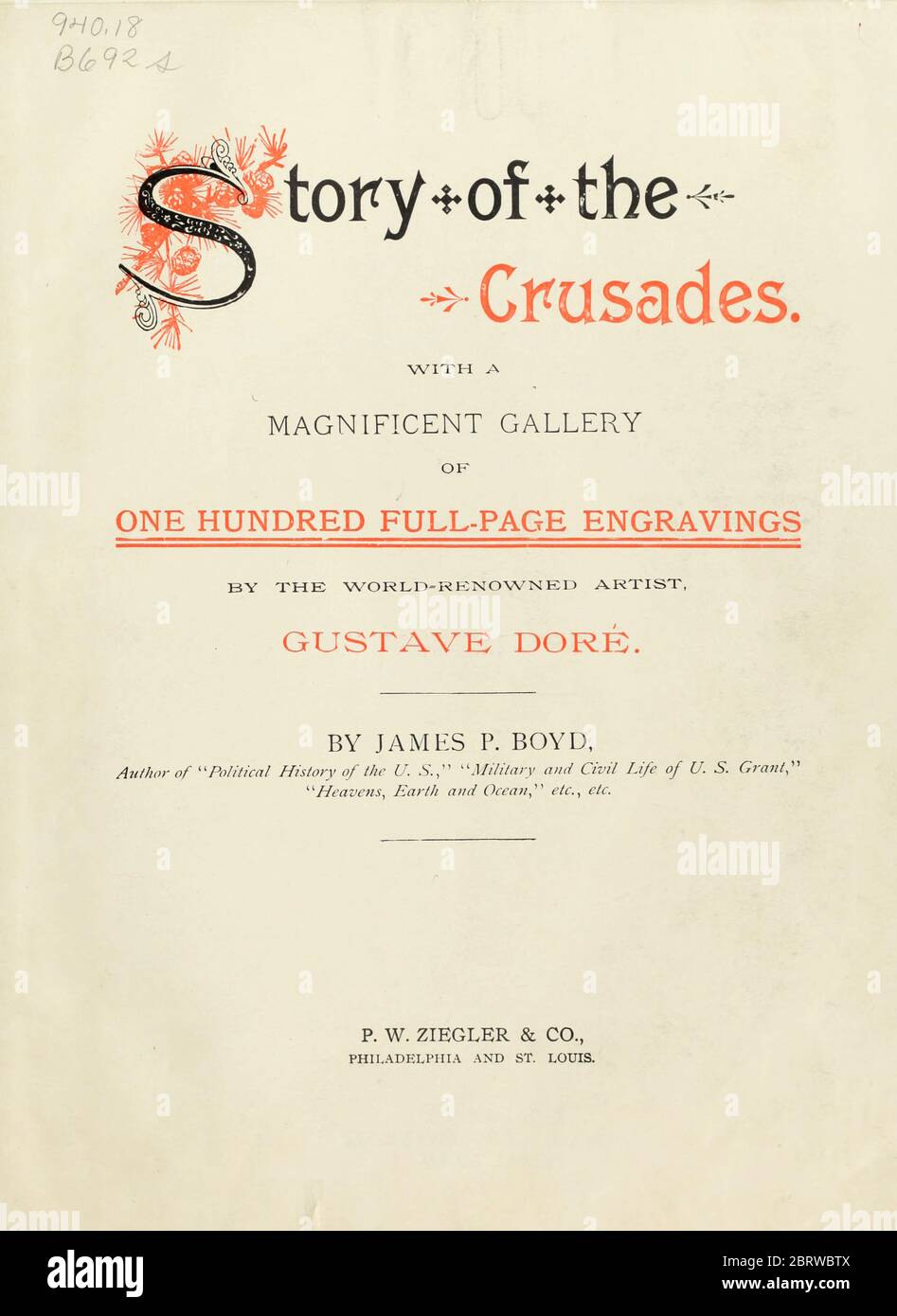 D'après l'histoire des croisades, avec une magnifique galerie de cent gravures de pleine page réalisées par l'artiste de renommée mondiale Gustave doré [Gustave Dore] par Boyd, James P. (James Penny), 1836-1910. Publié à Philadelphie 1892 Banque D'Images