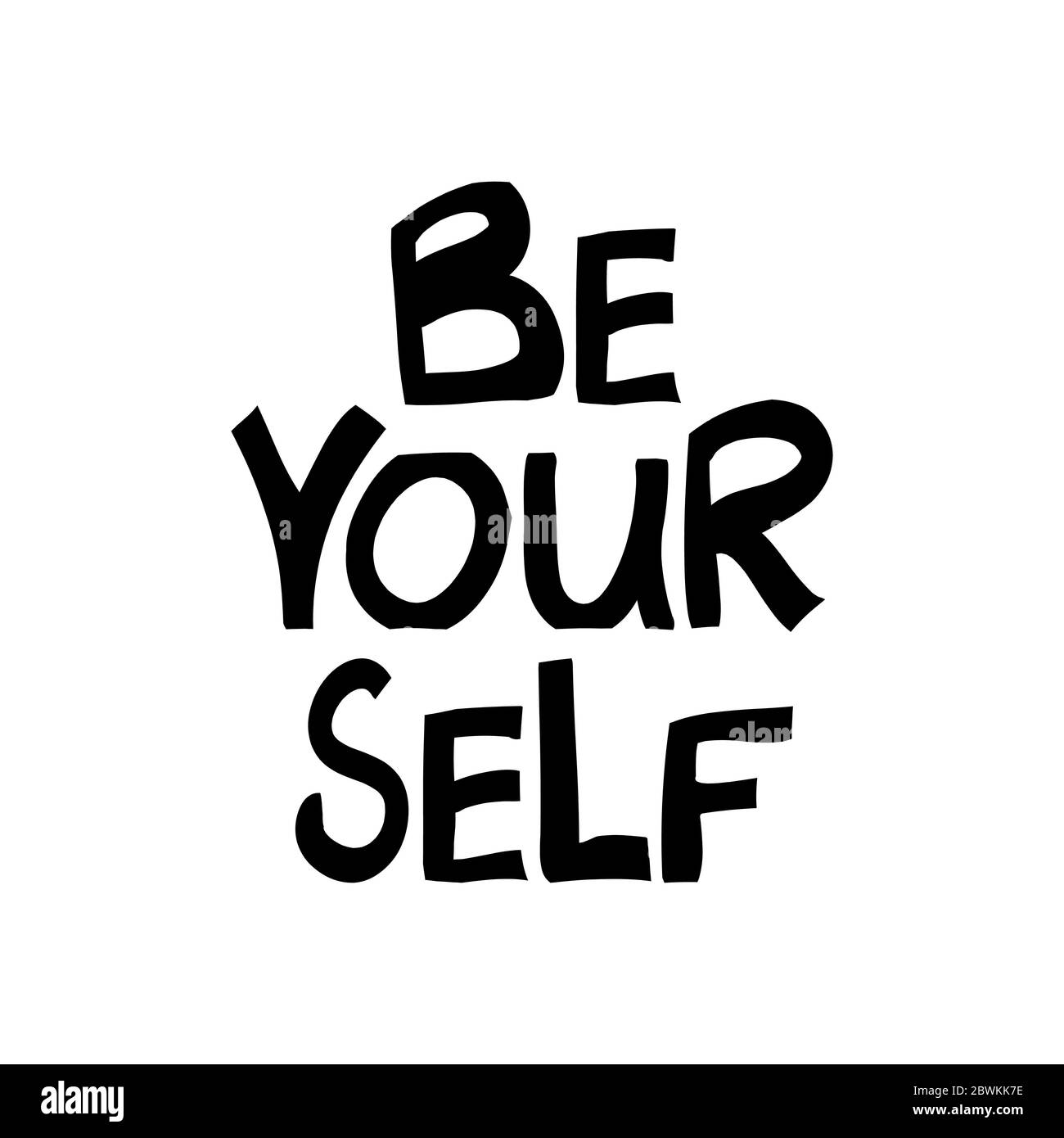 Soyez vous-même. Citation de motivation. Joli lettrage dessiné à la main dans un style scandinave moderne. Isolé sur fond blanc. Illustration de stock vectoriel. Illustration de Vecteur