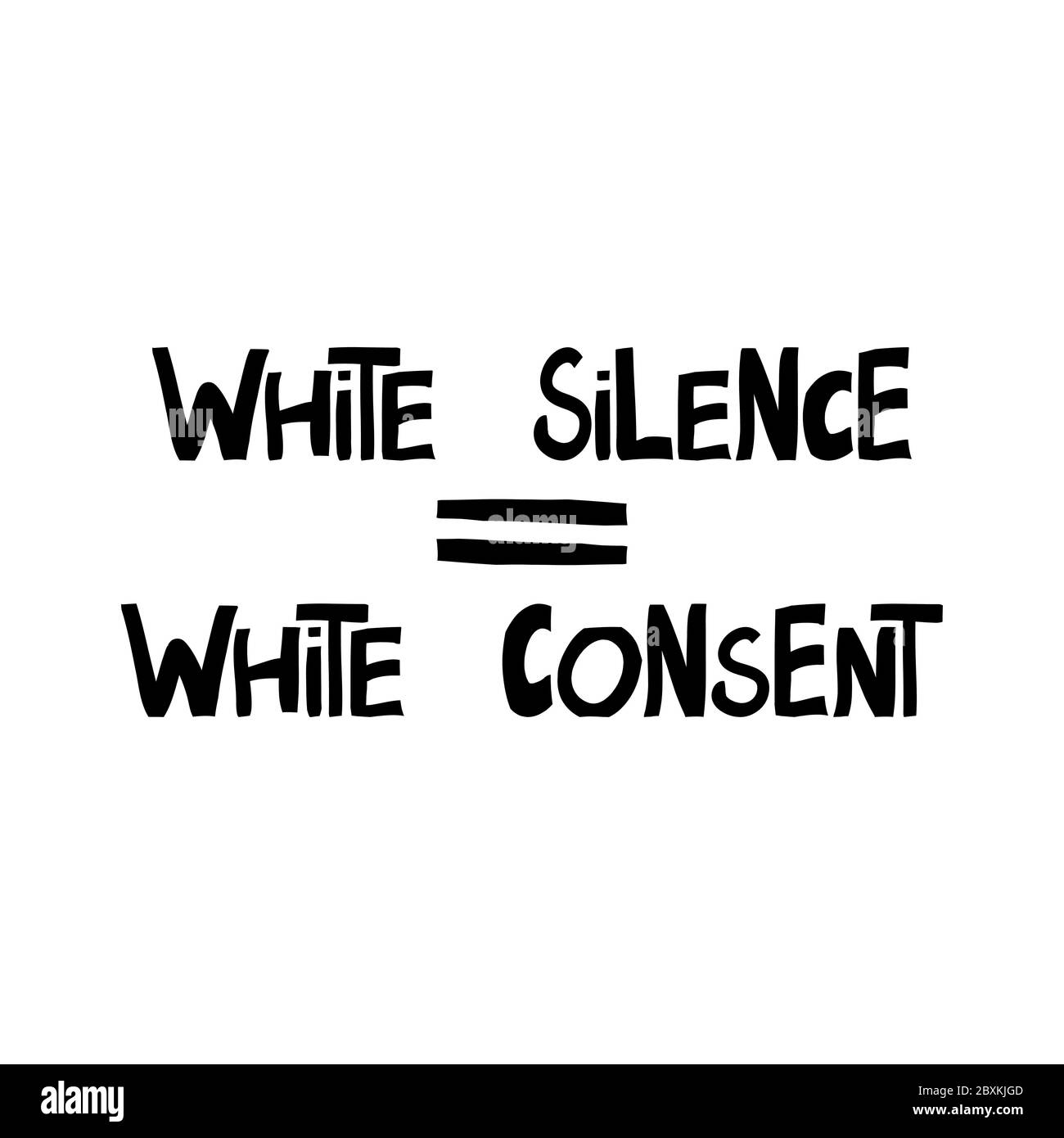 Le Silence Blanc Consentement Tout Aussi Blanc Citation Sur Les Droits De L Homme Lettrage Moderne De Style Scandinave Isole Sur Fond Blanc Brut Vectoriel Image Vectorielle Stock Alamy