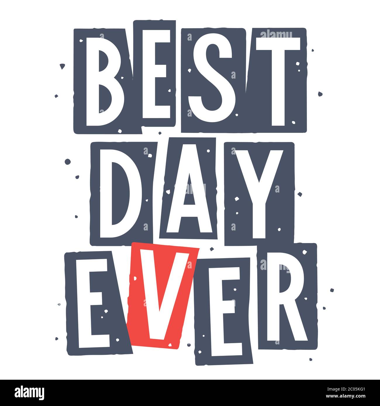 Texte tendance Best Day Ever for t-shirt imprimé avec éléments de texture grunge Illustration de Vecteur