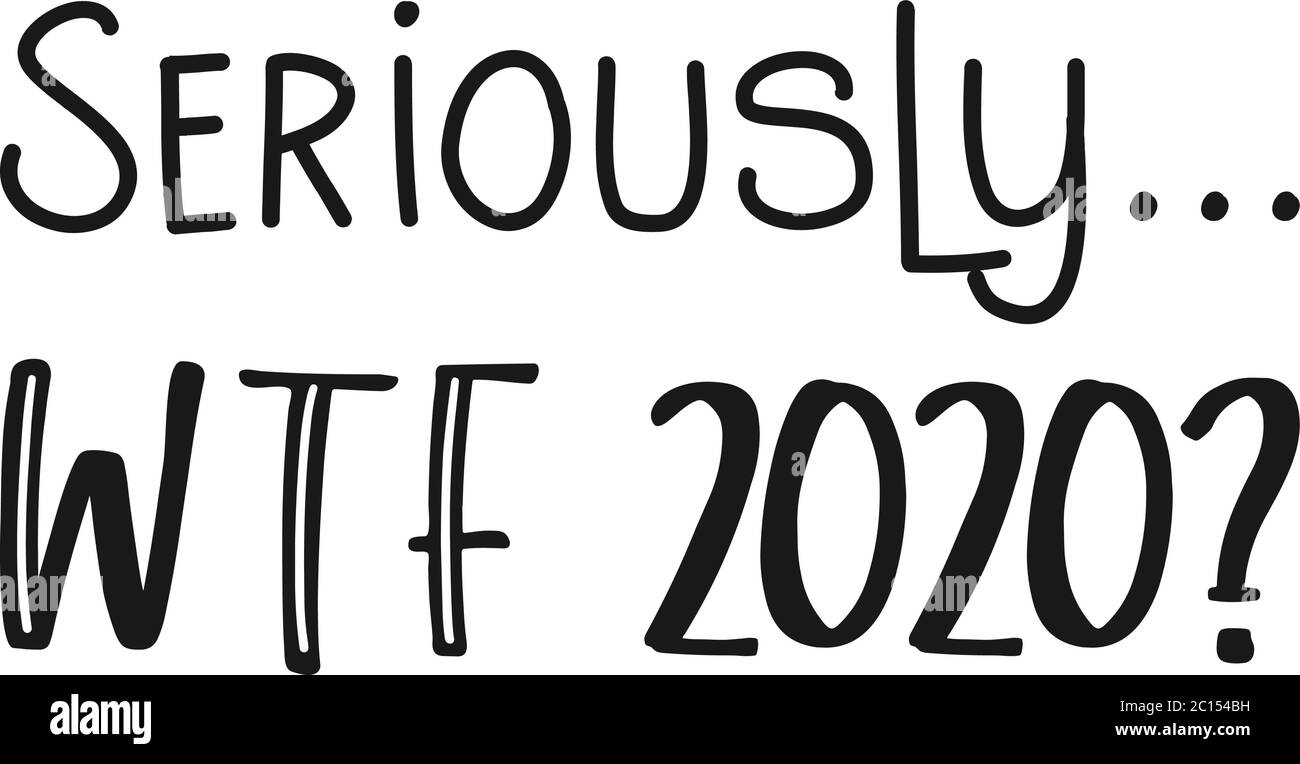 « Seument... WTF 2020 ?' texte sur fond blanc. Idéal pour l'impression ou l'utilisation du Web. Illustration de Vecteur