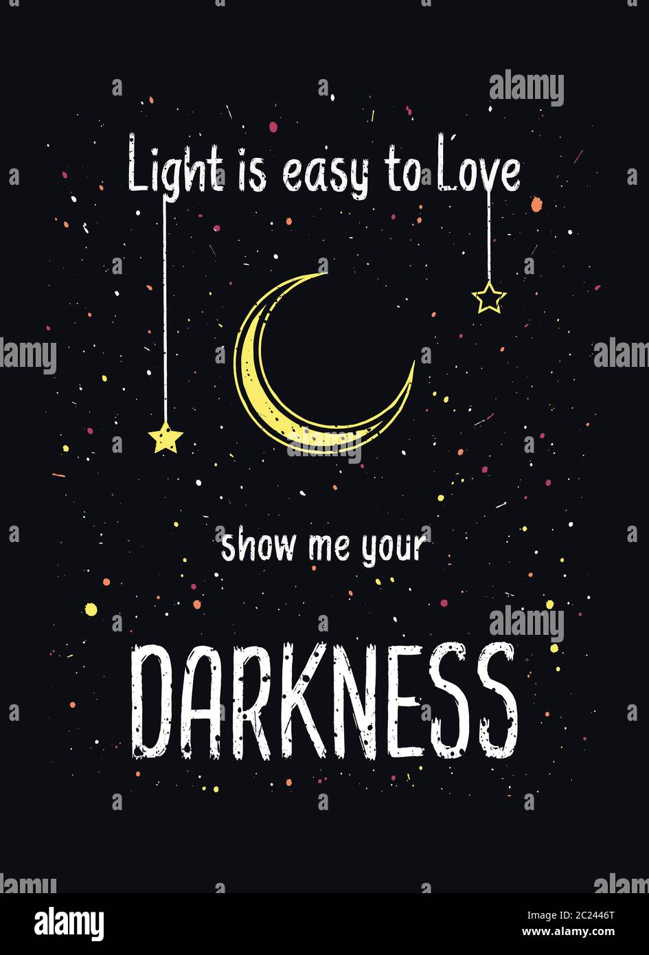 La Lumiere Est Facile A Aimer Montrer Moi Votre Obscurite Citation De R Queen Texte D Art Mystique Et Inspire Avec Le Croissant De Lune Et Le Motif Etoiles Colore Cosmique Photo Stock