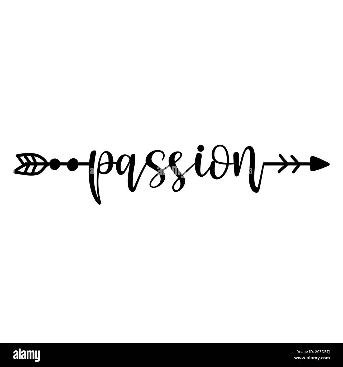 Passion En Fleche Boho Jolie Citation De Calligraphie Lettree Tatouage Manuscrit Encre Ou Carte De Vœux Art Vectoriel Moderne Image Vectorielle Stock Alamy