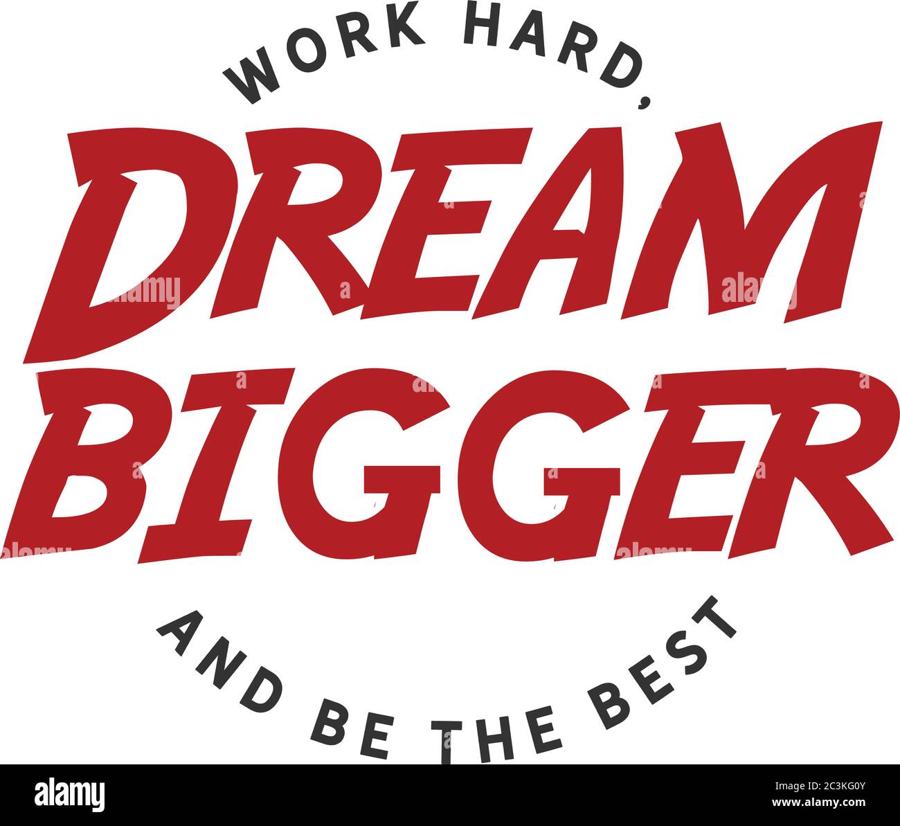 Travaillez dur, rêvez plus et soyez le meilleur Illustration de Vecteur