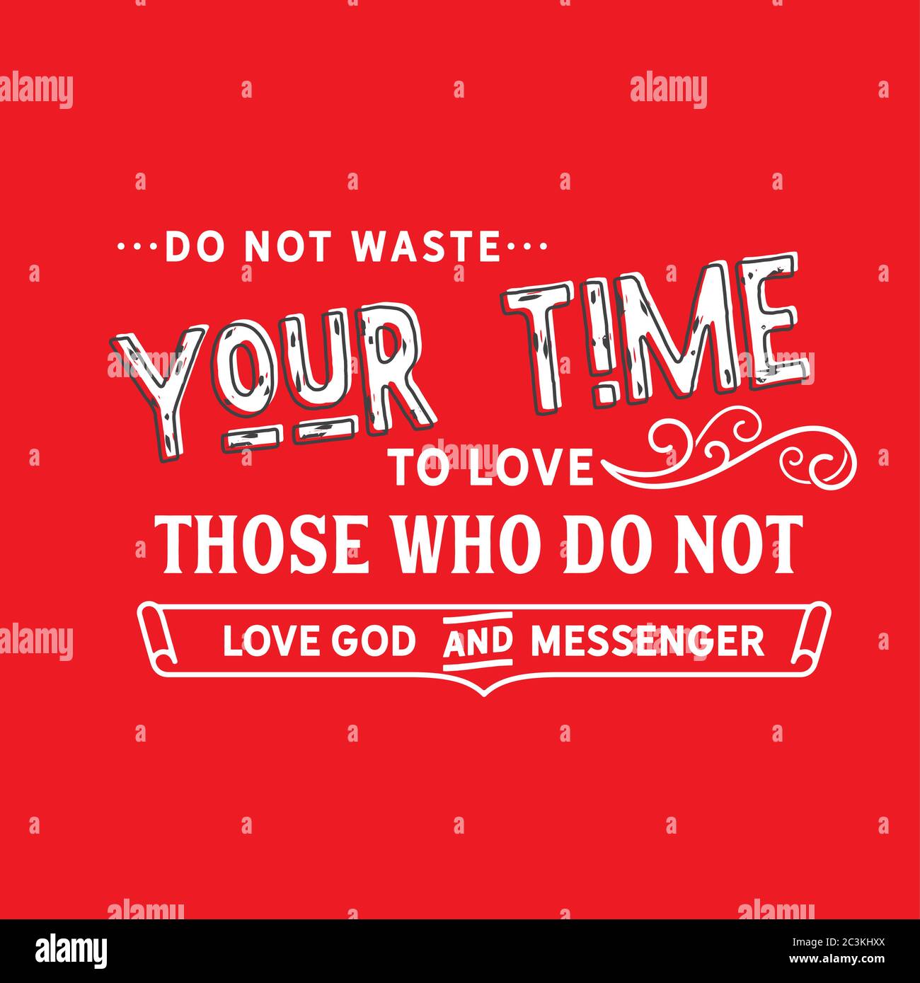 Ne perdez pas votre temps à aimer ceux qui le font N'aimez pas Dieu et son Messager Illustration de Vecteur