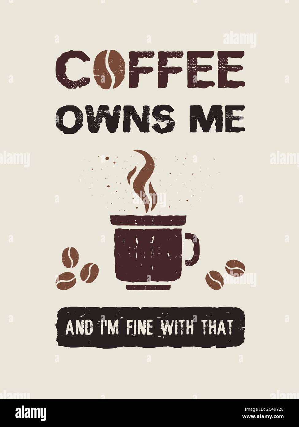 Le café m'appartient et je suis bien avec cela. Illustration amusante de l'art du texte de café. Bannière créative avec tasse de café, vapeur chaude et haricots, tendance vintage Banque D'Images