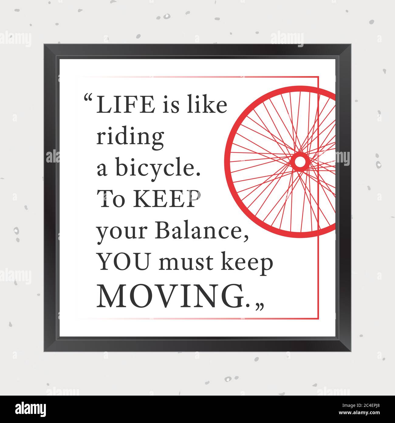 Indiquez La Place De La Motivation Citation Inspirante La Vie Est Comme Faire Du Velo Pour Garder Votre Equilibre Vous Devez Continuer A Bouger Illustration Vectorielle Image Vectorielle Stock Alamy