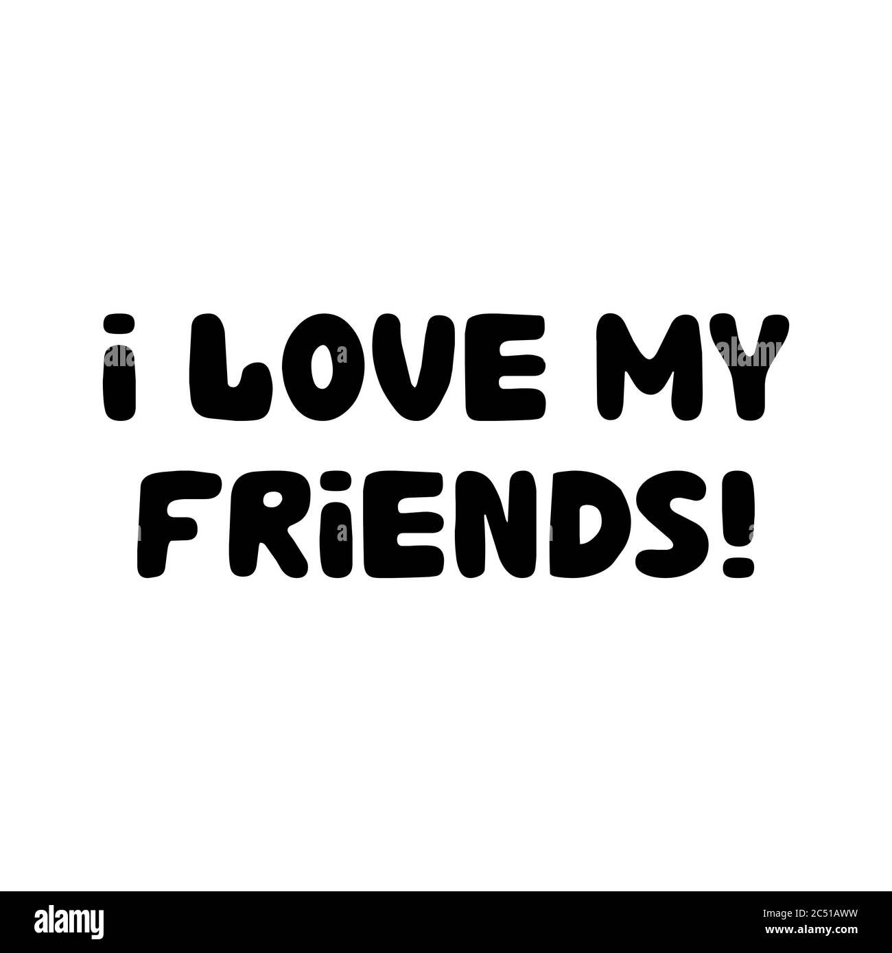 J'aime mes amis. Joli lettrage en boules dessinées à la main. Isolé sur fond blanc. Illustration de stock vectoriel. Illustration de Vecteur