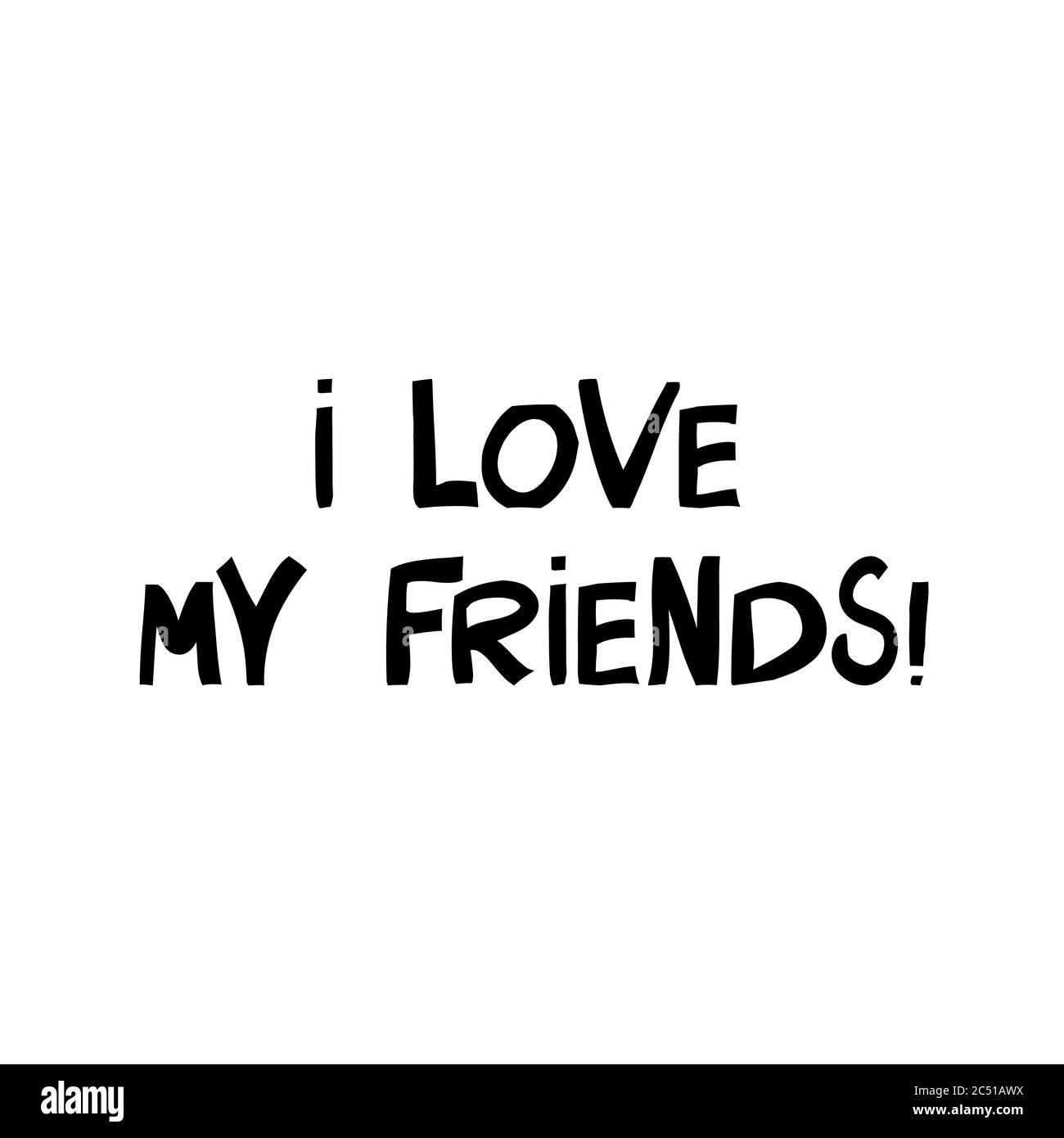 J'aime mes amis. Joli lettrage dessiné à la main dans un style scandinave moderne. Isolé sur fond blanc. Illustration de stock vectoriel. Illustration de Vecteur