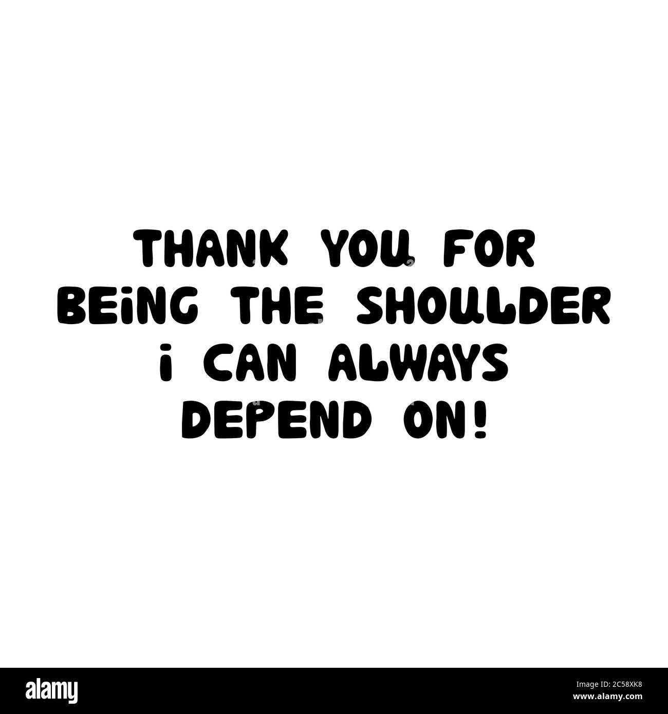 Merci d'être l'épaule dont je peux toujours compter. Joli lettrage en boules dessinées à la main. Isolé sur fond blanc. Illustration de stock vectoriel. Illustration de Vecteur