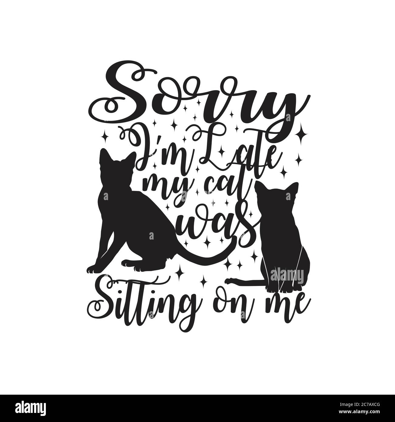 Citation Animal Chat Valable Pour T Shirt Desole Je Suis En Retard Mon Chat Etait Assis Sur Moi Image Vectorielle Stock Alamy