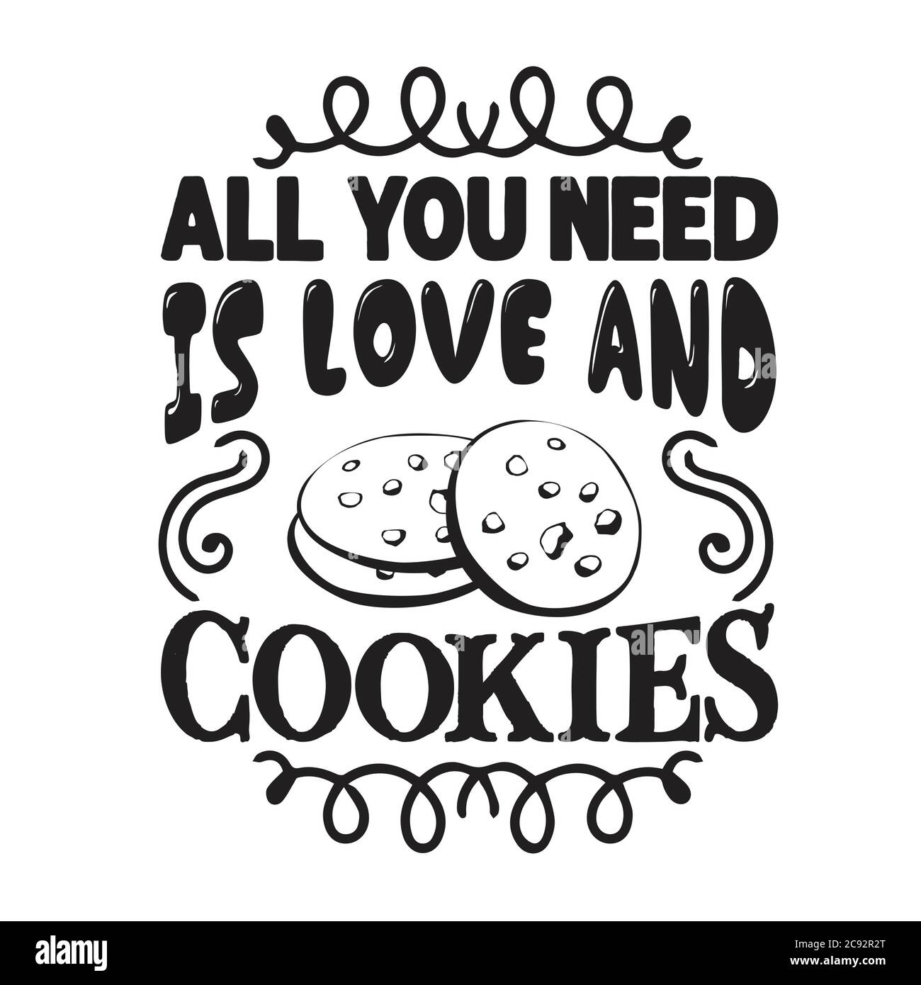 Citation De Chocolat Tout Ce Qu Il Vous Faut C Est L Amour Et Les Cookies Image Vectorielle Stock Alamy