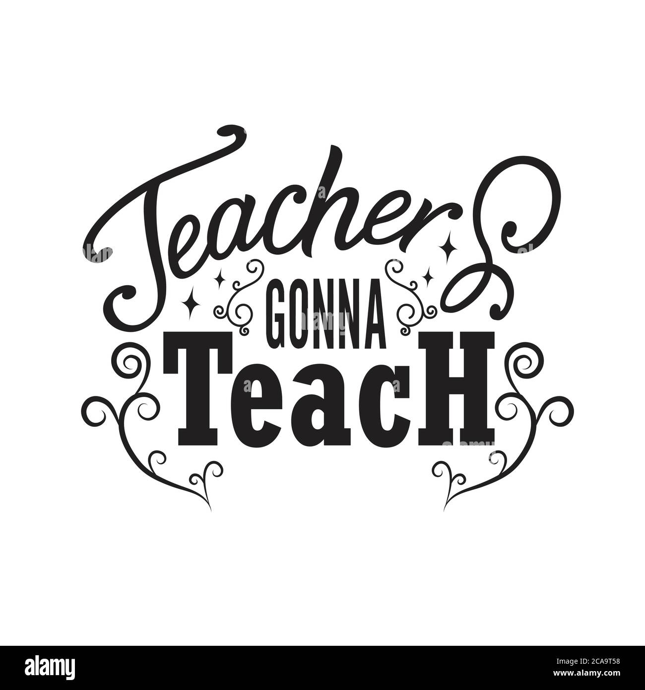 Enseignants Citations Et Slogan Bon Pour Affiche Les Enseignants Vont Enseigner Image Vectorielle Stock Alamy