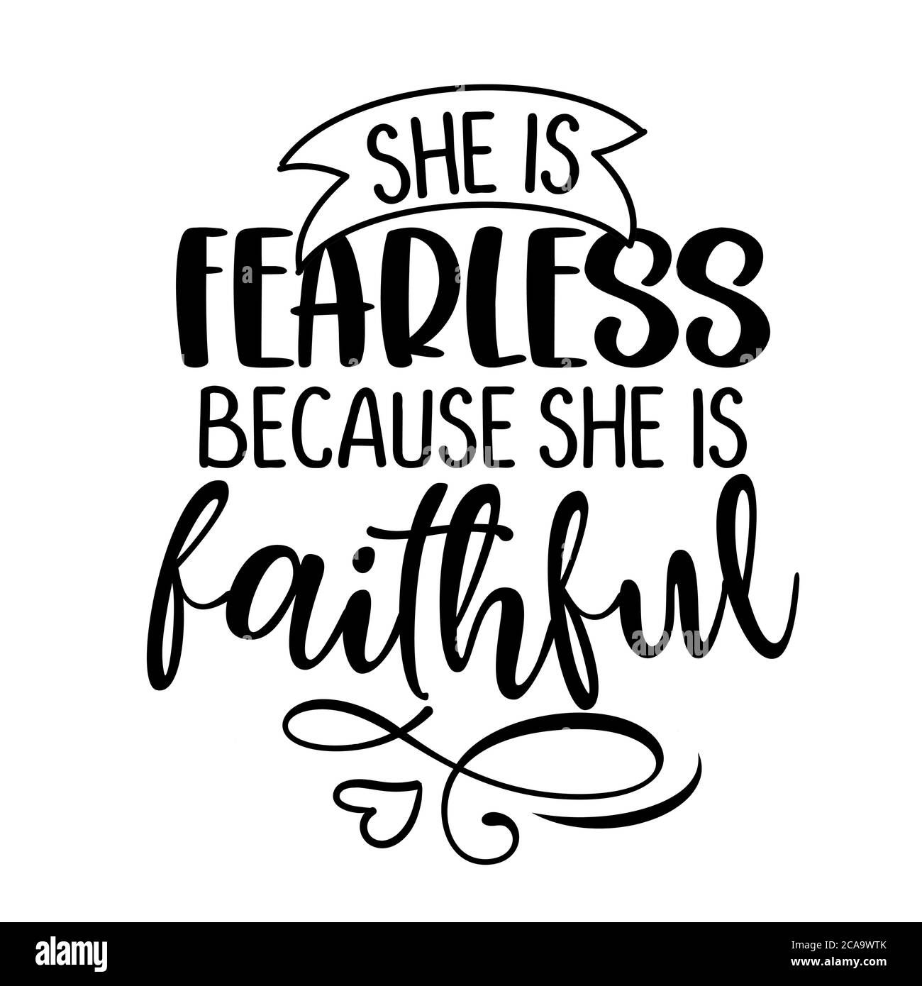 Elle est intrépide, parce qu'elle est fidèle - citation manuscrite inspirante, message lettrage. Phrase dessinée à la main. Citation de Blible, motivation d'art mural Illustration de Vecteur