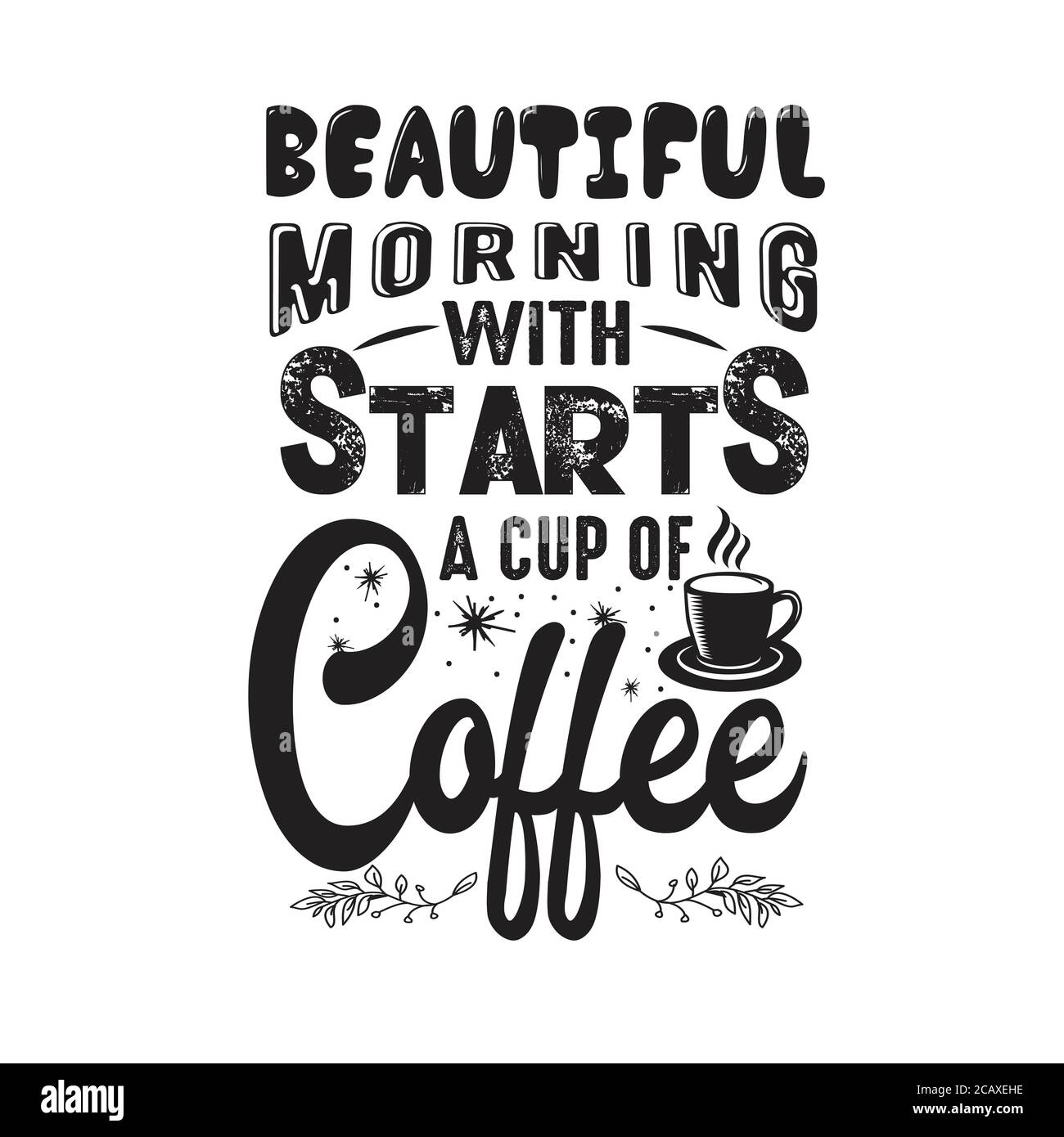 Citation De Cafe Bonne Pour L Affiche Belle Matinee Avec Des Etoiles Une Tasse De Cafe Image Vectorielle Stock Alamy