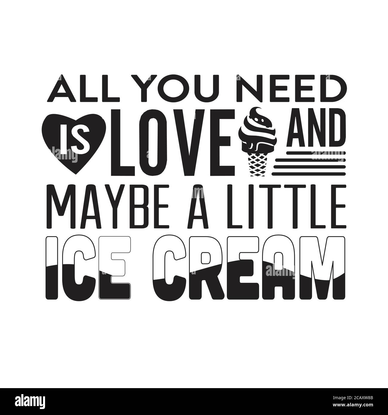 Crème glacée Quote bonne pour cricut. Tout ce dont vous avez besoin, c'est de l'amour et peut-être un peu de glace. Illustration de Vecteur
