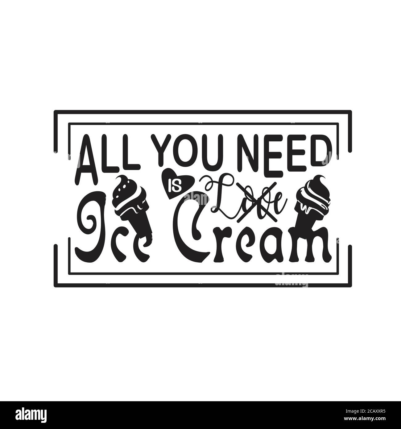 Crème glacée Quote bonne pour cricut. Tout ce dont vous avez besoin est Amour. Illustration de Vecteur