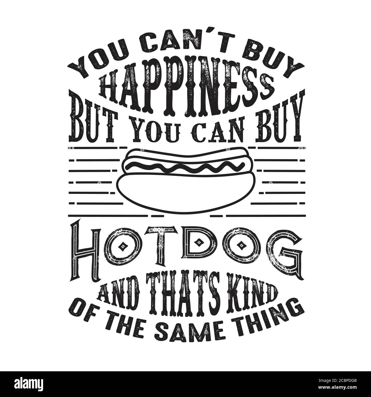 Vous pouvez acheter Happiness mais vous pouvez acheter Hotdog Et c'est le genre de la même chose bon pour crucut Illustration de Vecteur