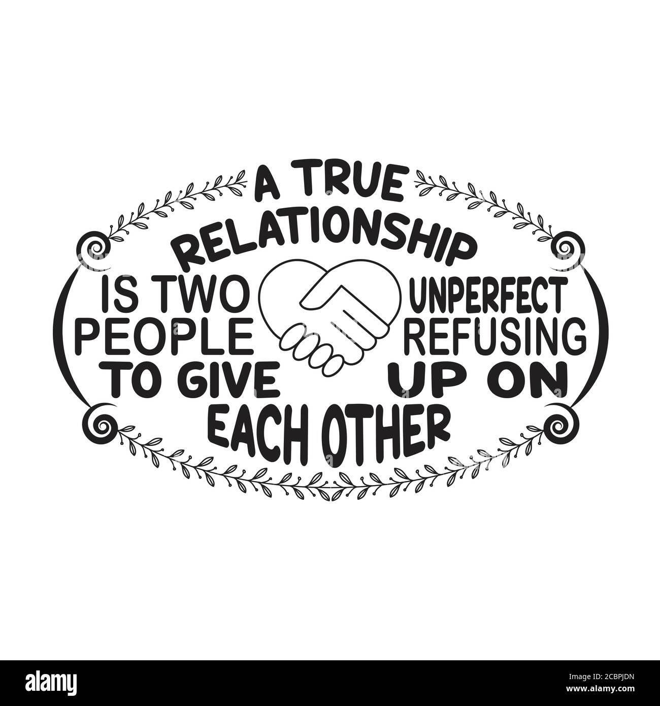 Citation D Amour Bonne Pour Cricut Une Vraie Relation Est Deux Personnes Parfaites Refusant De Renoncer L Une A L Autre Image Vectorielle Stock Alamy