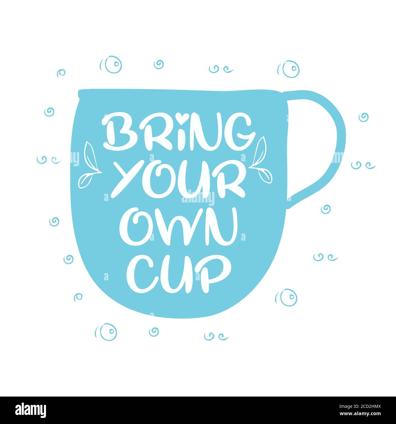 Apportez votre propre tasse. Texte vectoriel dessiné à la main Illustration pour les autocollants, t-shirt, affiches, bannières, prospectus design Illustration de Vecteur