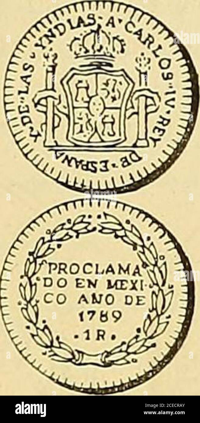 . Monetario americano (ilustrado) clasificado. NON j 2 —Anverso Leyenda * A * Carlos *• IV * Rey • de • España *y ?*• de * las ?*? Indias •*•. En el campo: escudo de armas deEspaña. Reverso. En el campo: Proclamado • en • México •Año * de • 1789 • * 8 R * , entre láurea. Plata : peso 27 grammes. 15. X° 14 —Como la anterior. Plata : peso 6 grammes. 7 décigr. Banque D'Images